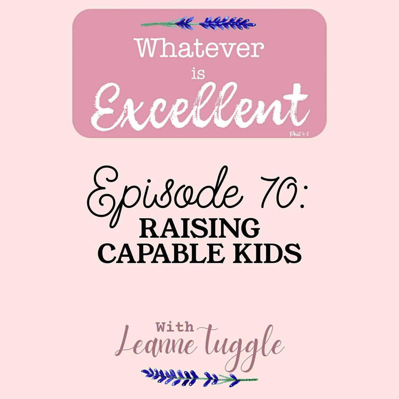 70: Raising Capable Kids (Parenting Pointers Part 3) episode artwork