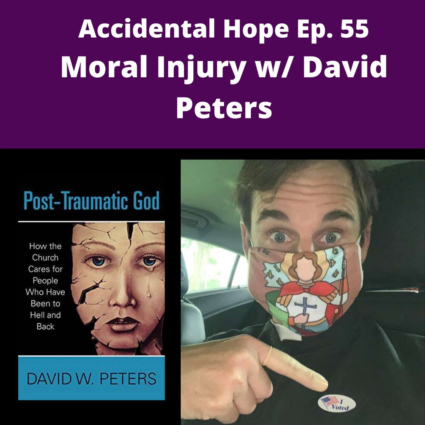 Accidental Hope Podcast S2 Episode 55: Moral Injury Discussion w/ Rev. David Peters