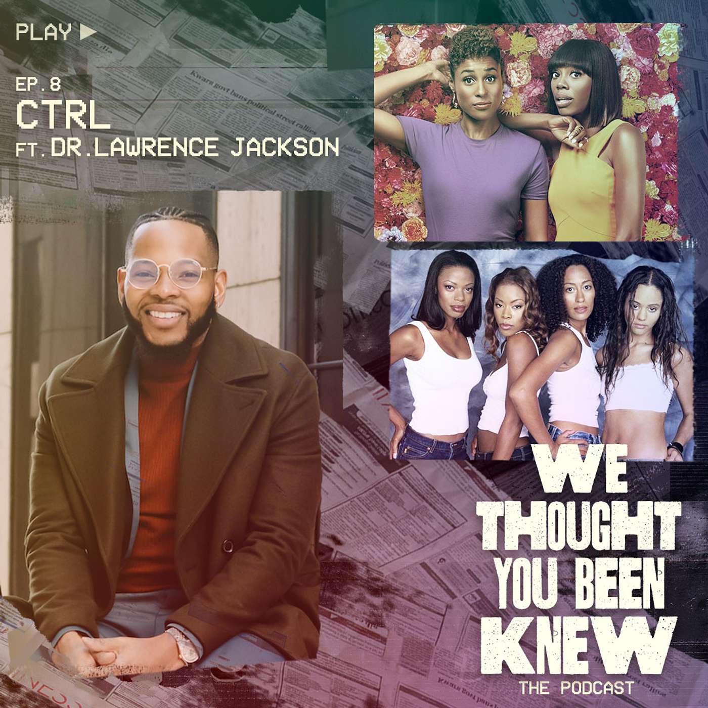We Thought You Been Knew Podcast