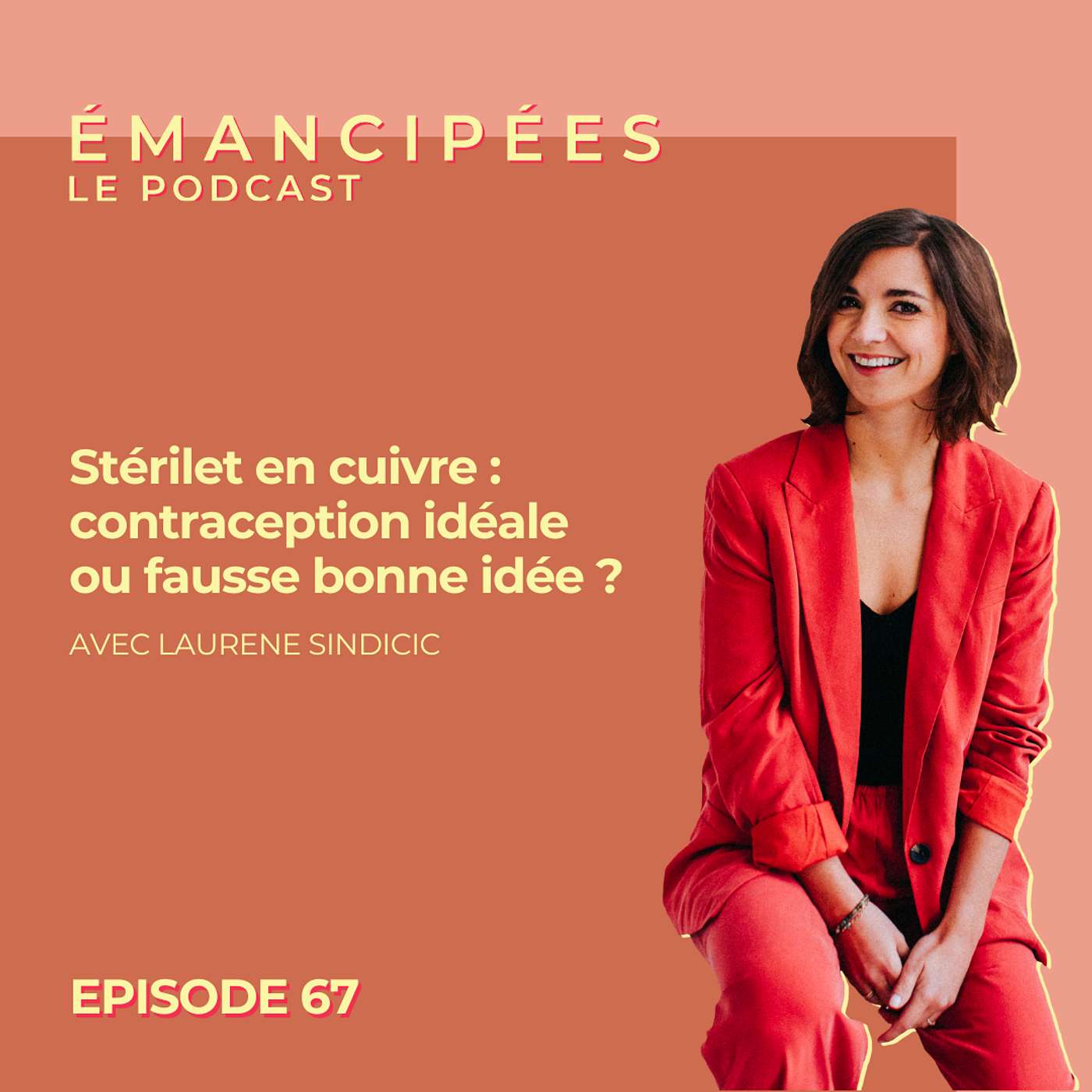 #67 Stérilet en cuivre : contraception idéale ou fausse bonne idée ?