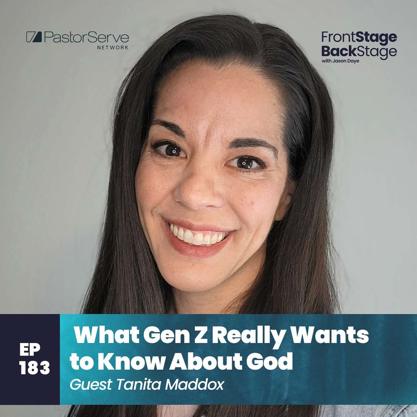 What Gen Z Really Wants to Know About God - Tanita Maddox - 183 - FrontStage BackStage with Jason Daye