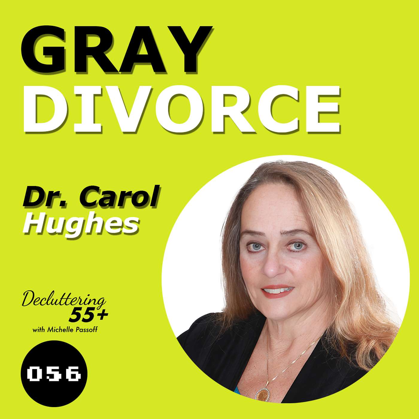 Episode 56 - Gray Divorce with Dr. Carol Hughes episode artwork