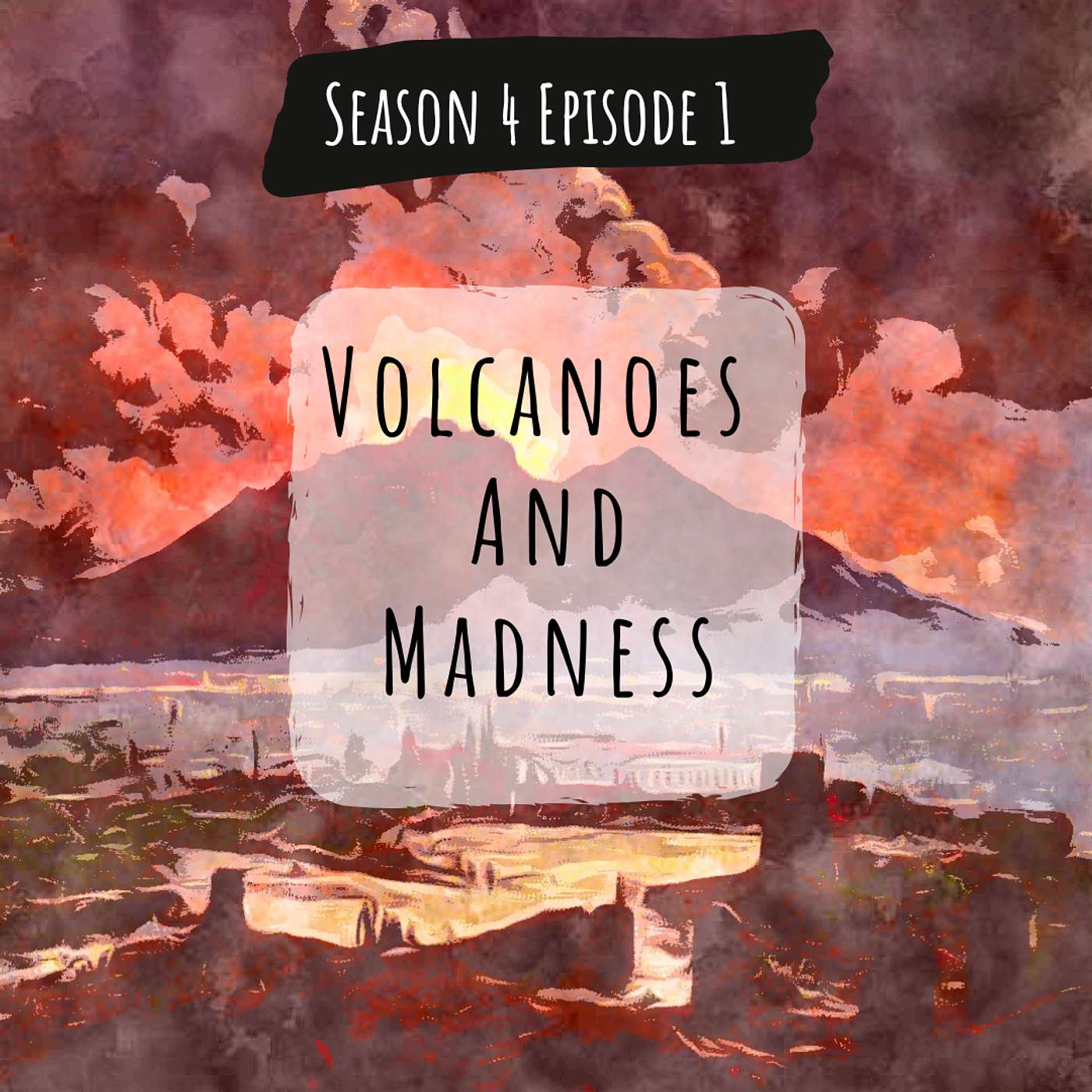 Volcanoes and Madness Volcanoes and Madness