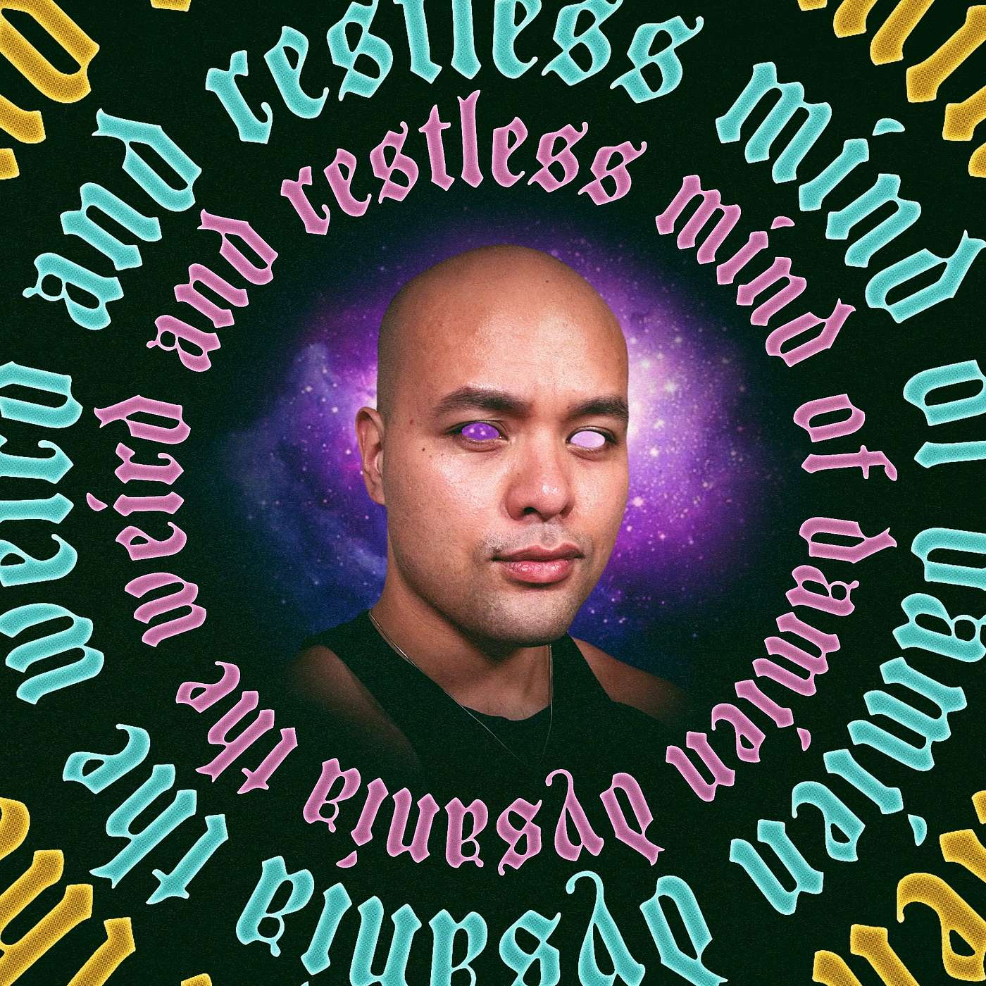 The Weird and Restless Mind of Damien Dysania