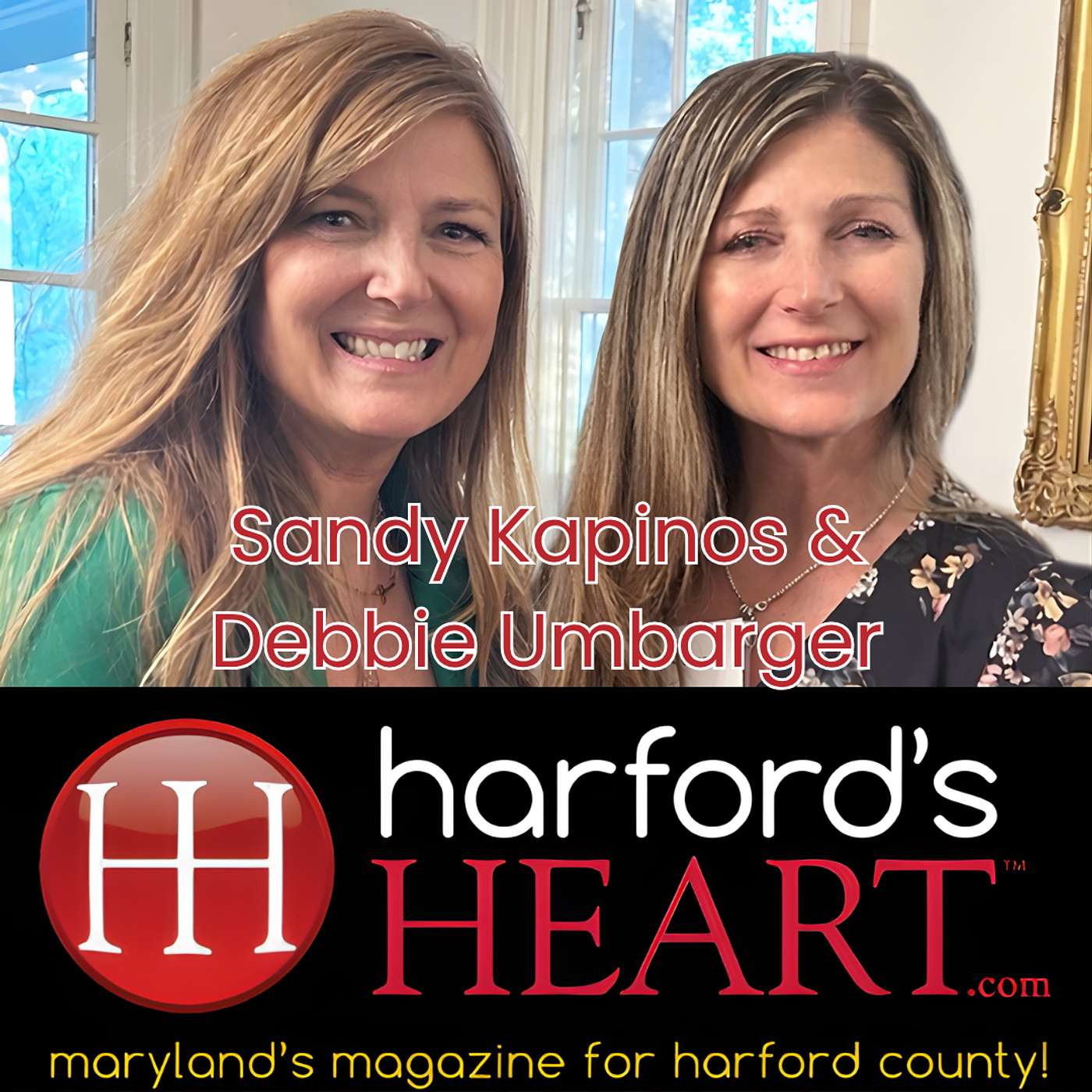 Introducing Sandy Kapinos & Debbie Umbarger of Harford’s Heart