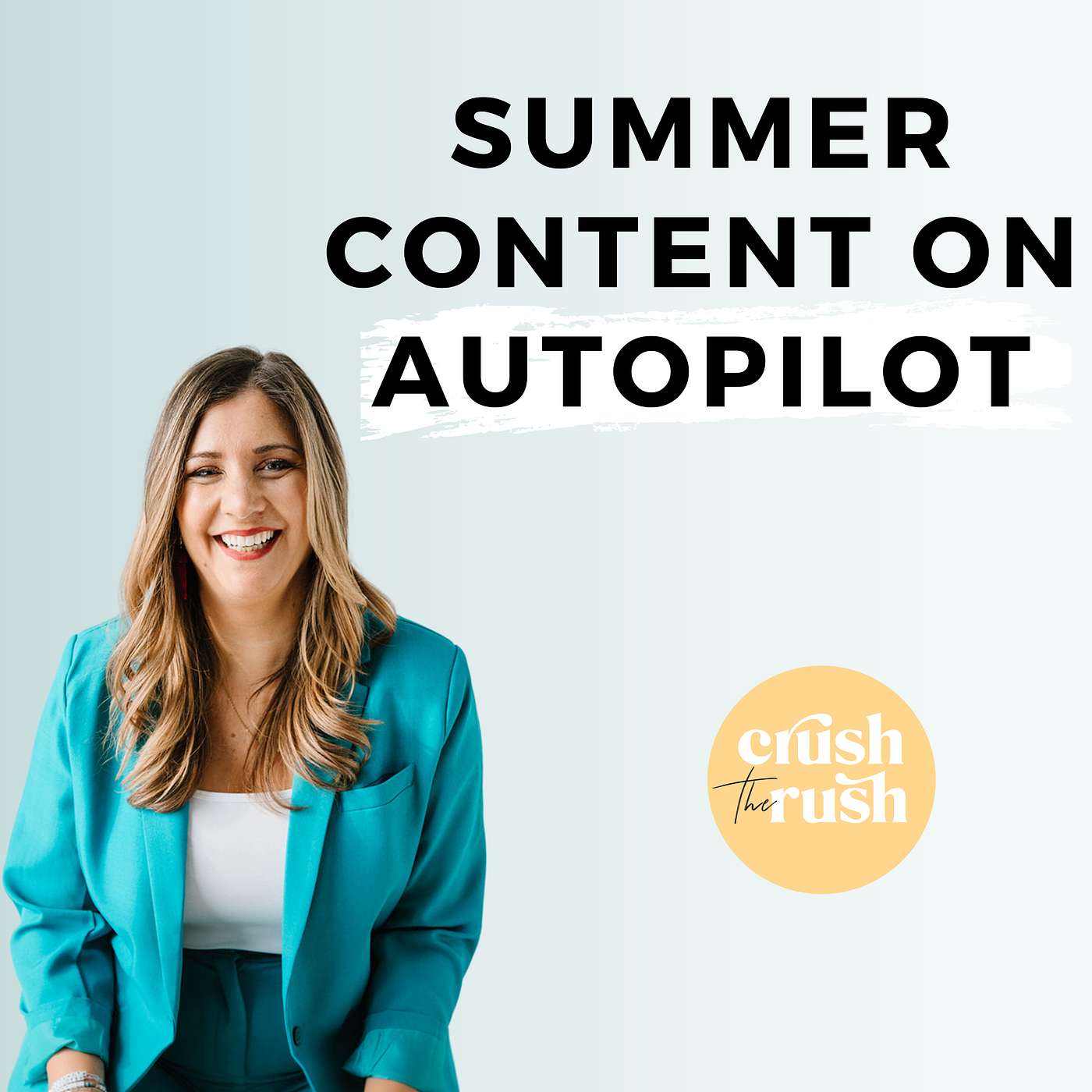 438 - [PEP TALK]: Summer Content on Autopilot: Simple Strategies for Big Results