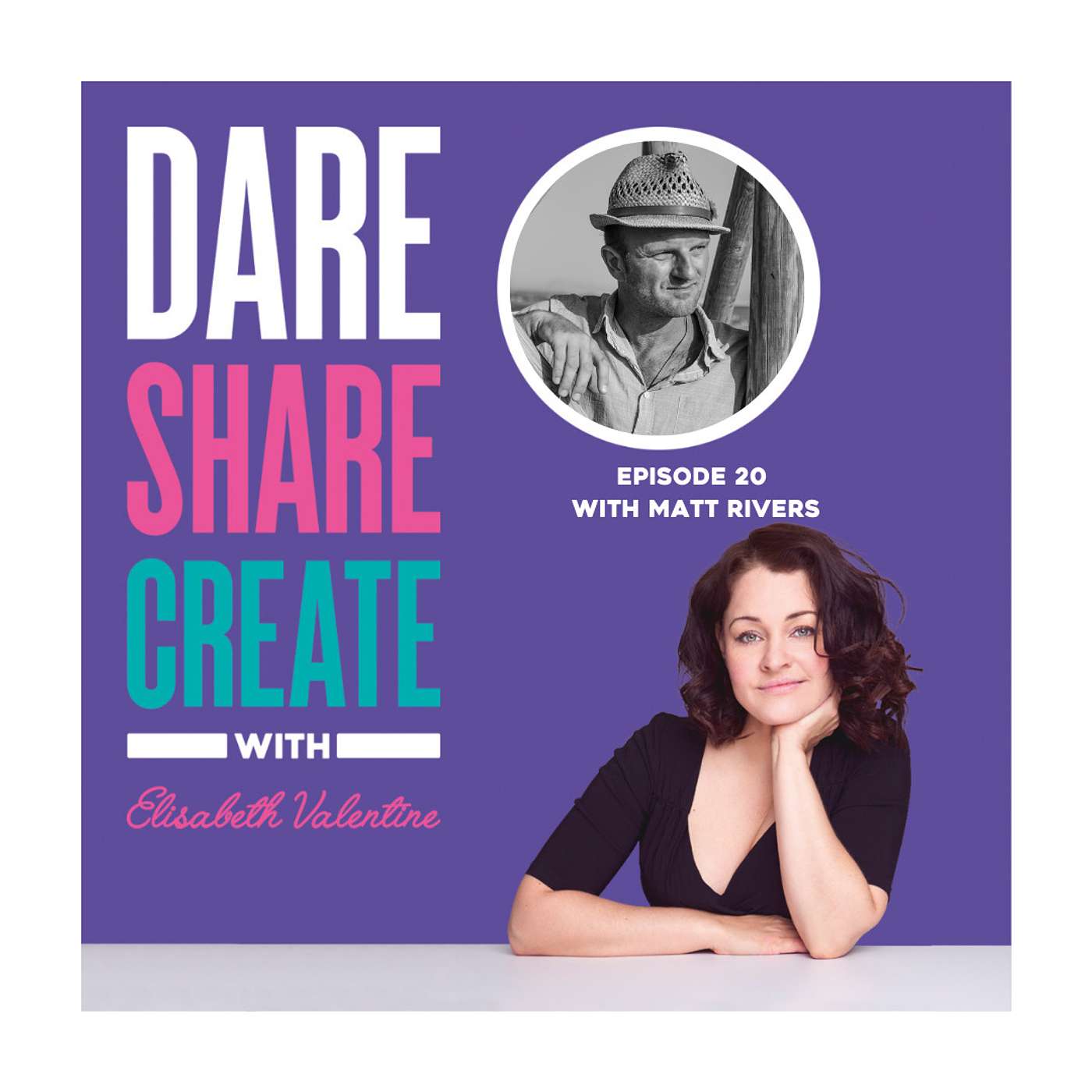 Dare, Share, Create - The Podcast with Elisabeth Valentine