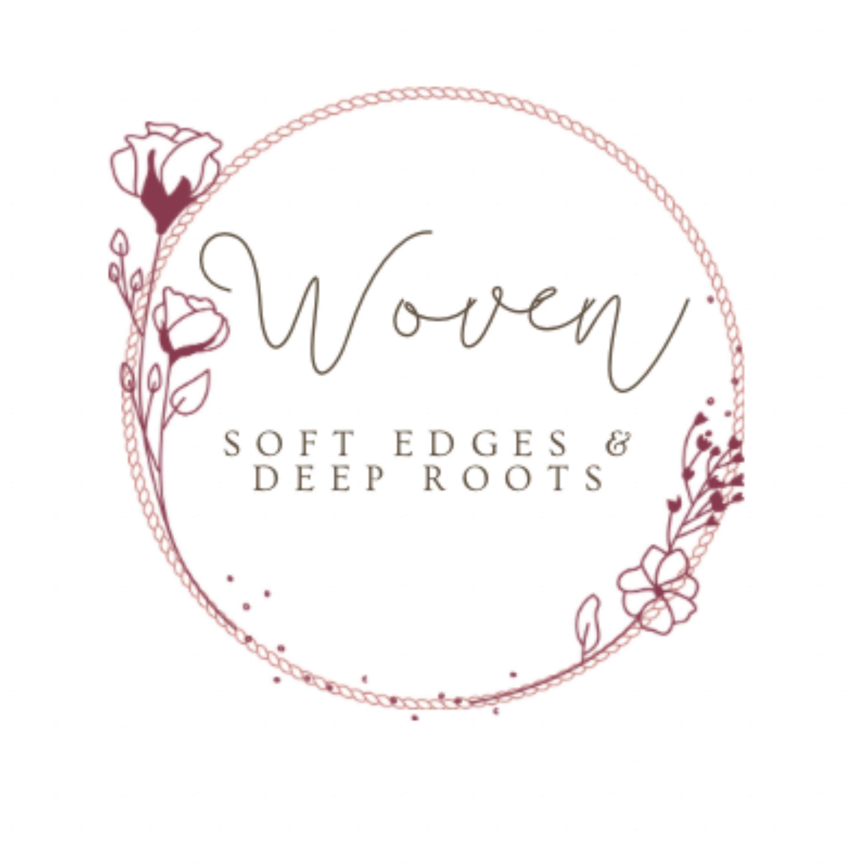 Woven: Soft Edges, Deep Roots