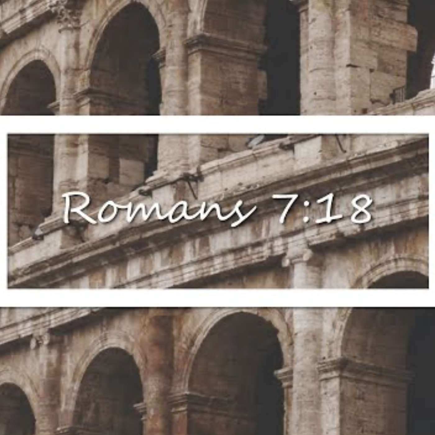 Romans 7:18 episode artwork