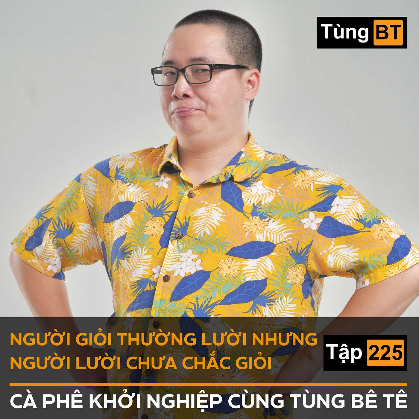 #225 Người giỏi thì thường lười nhưng người lười chưa chắc giỏi episode artwork