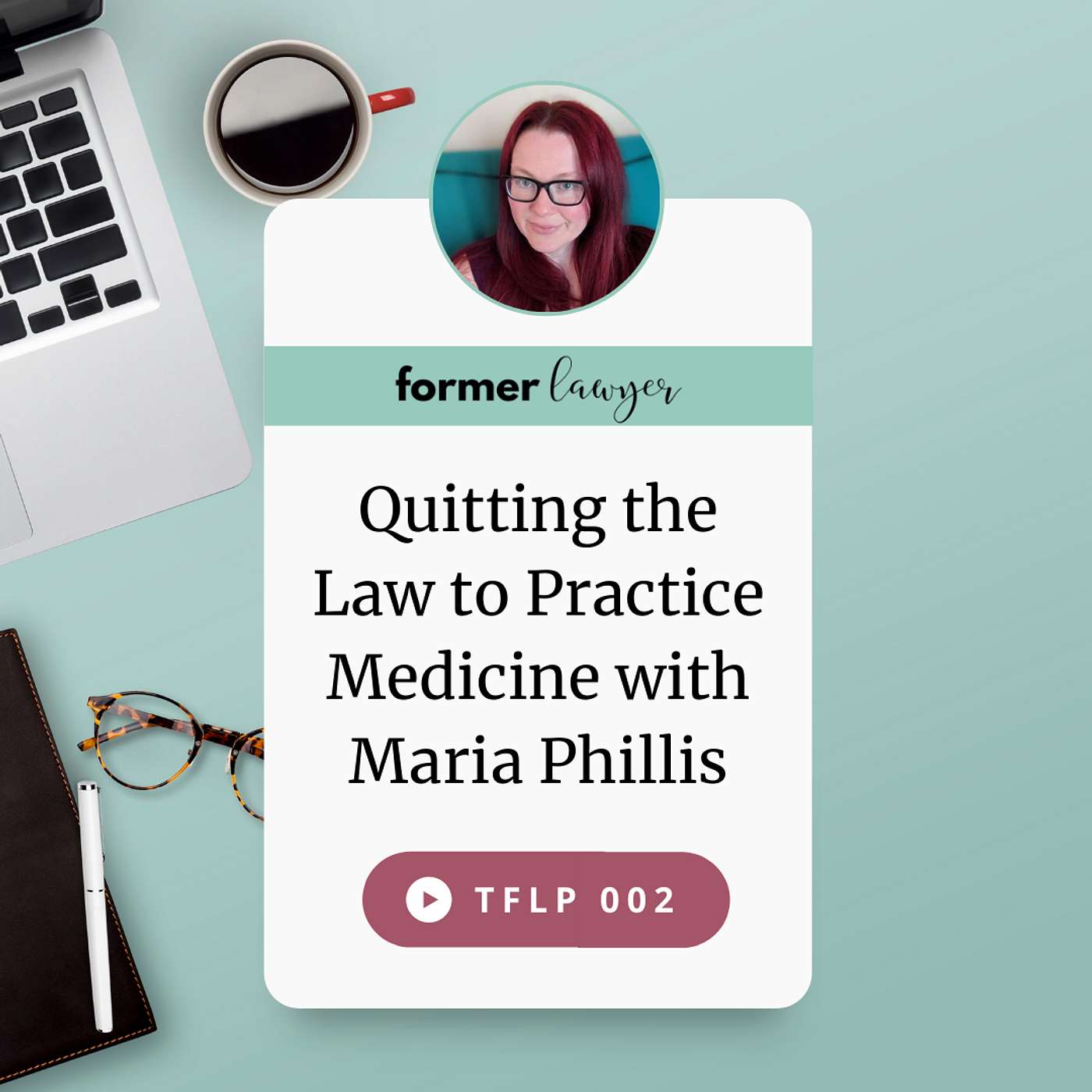 Quitting the Law to Practice Medicine with Maria Phillis