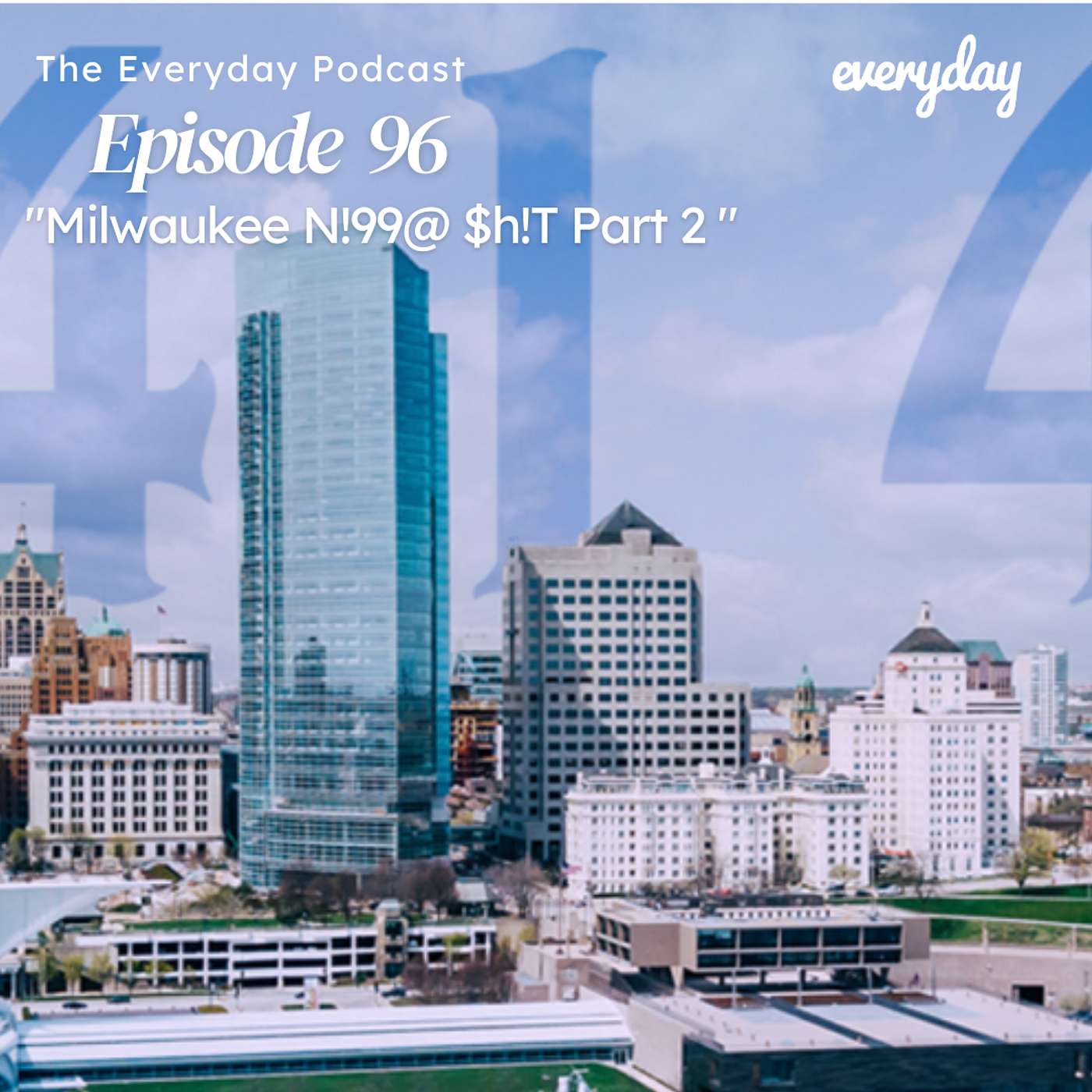 Episode 96 "Milwaukee N!99@ $h!T Part 2" feat B Mac and TY episode artwork