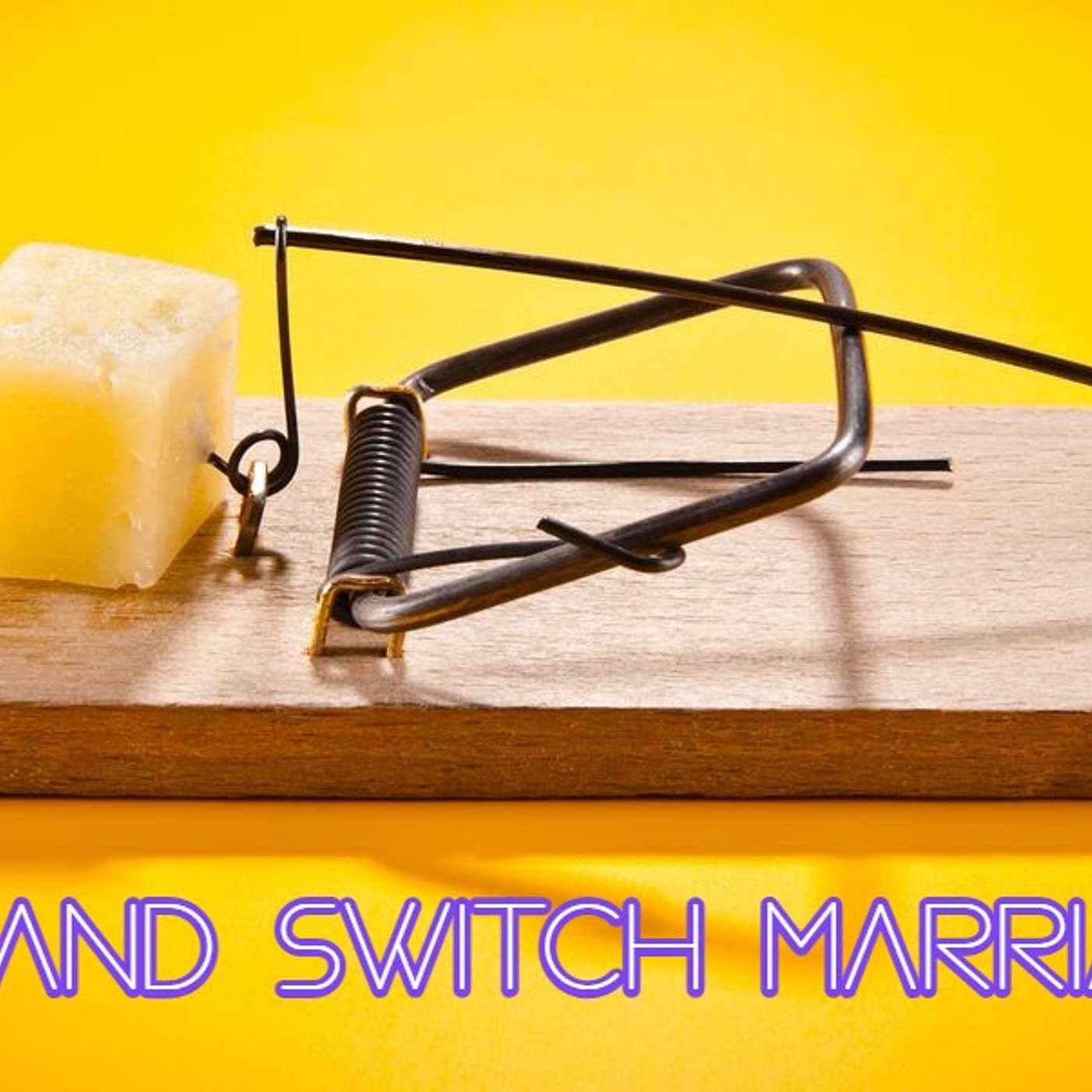 Bait and Switch Marriages
