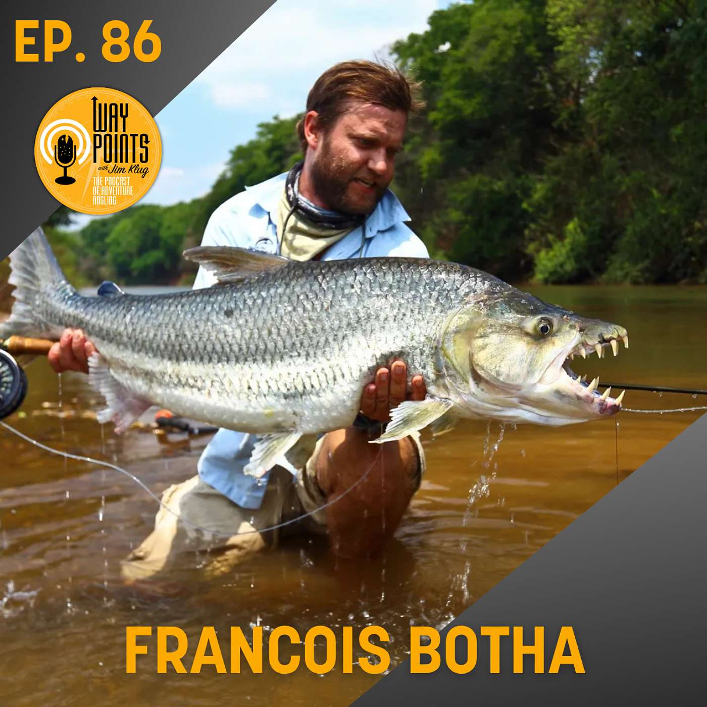 Episode 86 - FRANCOIS BOTHA - From Africa to Ascension Bay: Building a Life and Career in Flyfishing Adventure