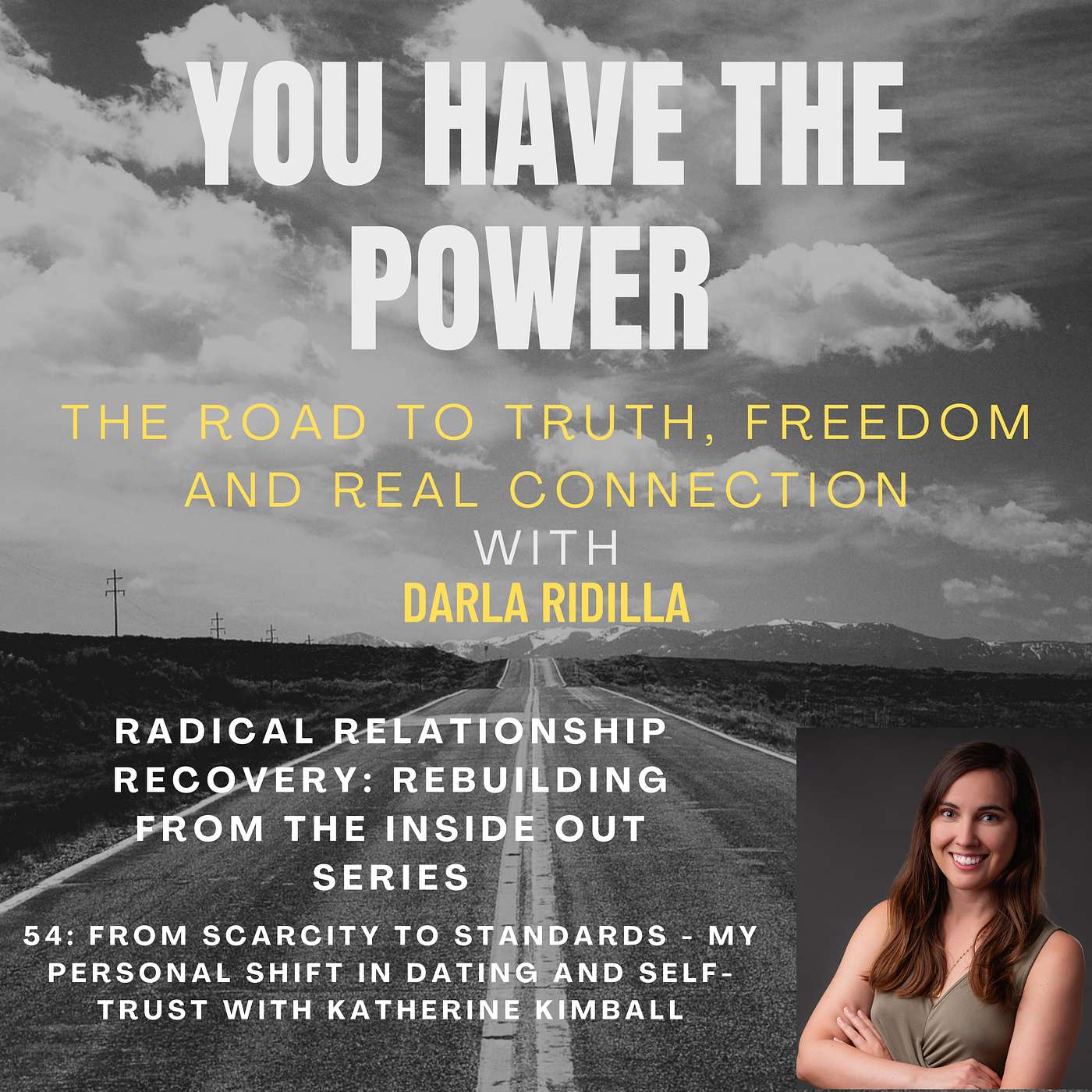 54: From Scarcity to Standards - My Personal Shift in Dating and Self-Trust With Katherine Kimball episode artwork