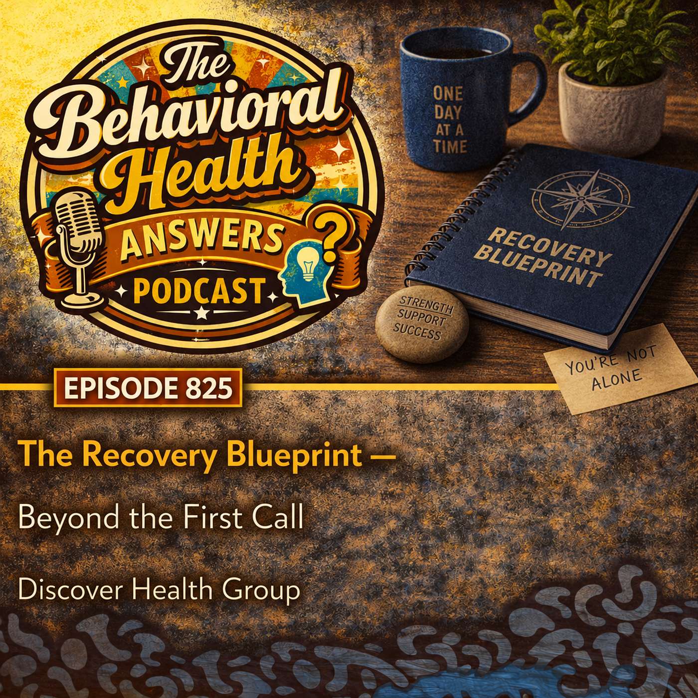 Episode 825: The Recovery Blueprint - Beyond the First Call | Discover Health Group episode artwork