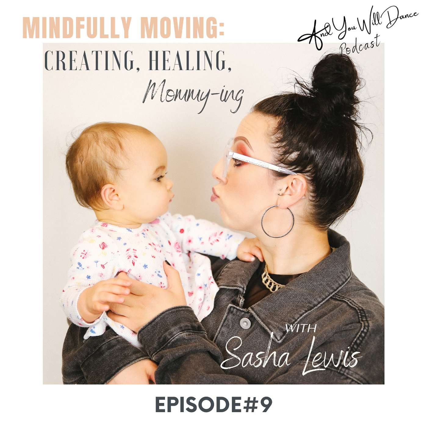 Mindfully Moving: Creating, Healing, Mommy-ing with Sasha Lewis