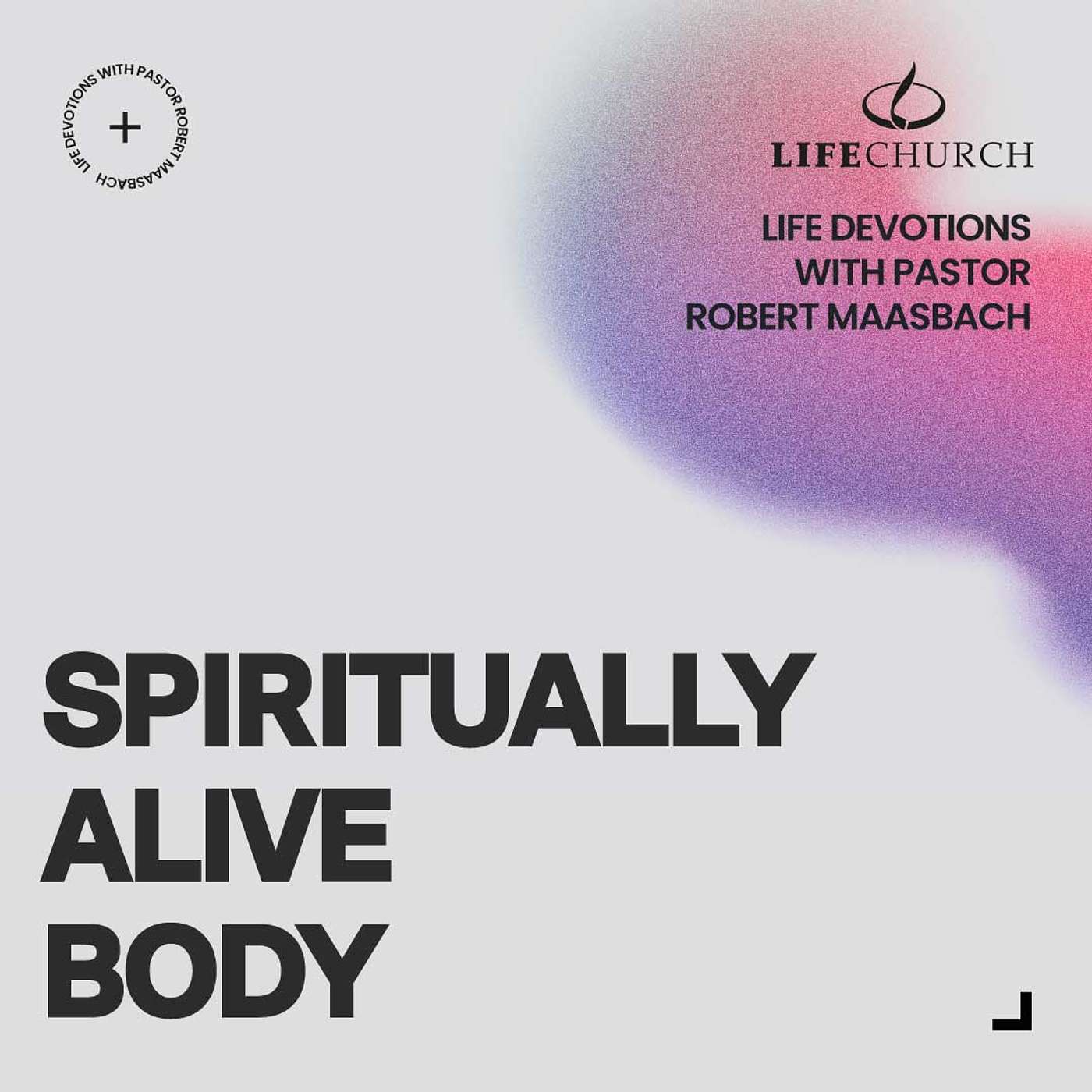 Spiritually Alive Body - 13.3.25