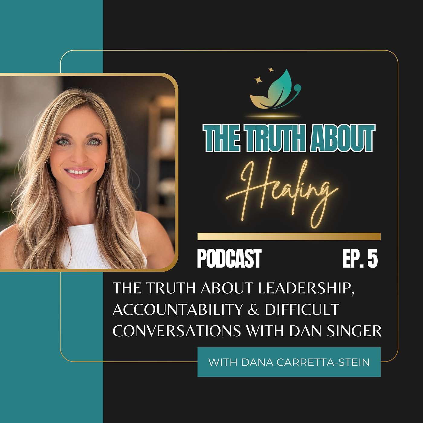 Episode 5: The Truth About Leadership, Accountability & Difficult Conversations with Dan Singer episode artwork