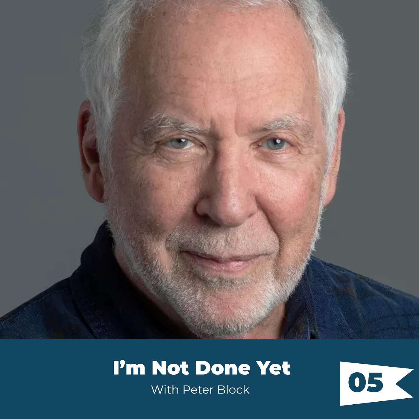 Avenue M Podcast with Peter Block: I'm Not Done Yet
