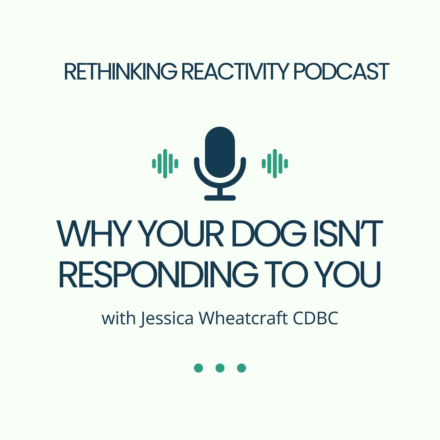 Why Your Dog Isn't Responding to You with Jessica Wheatcraft