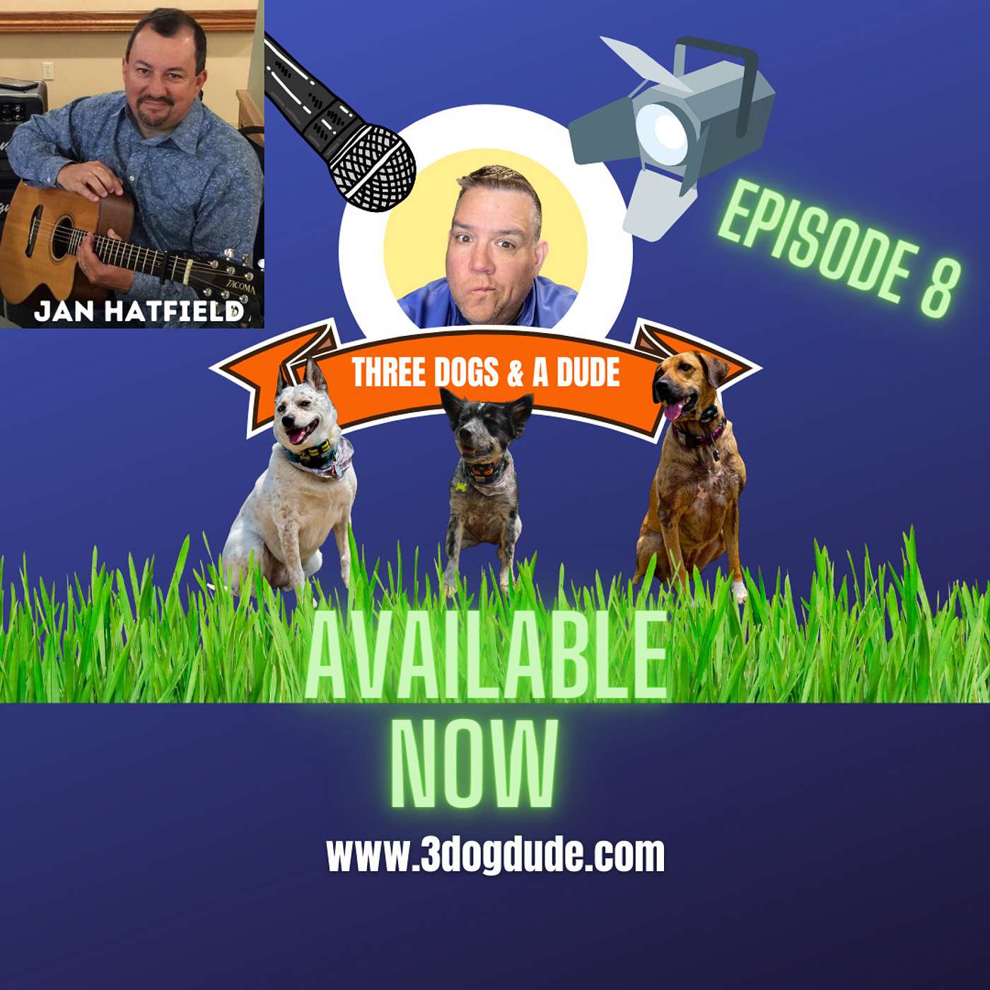 3 DOGS & A DUDE: EPISODE 8 - JAN HATFIELD  (ADVANCED RETIREMENT GROUP)
