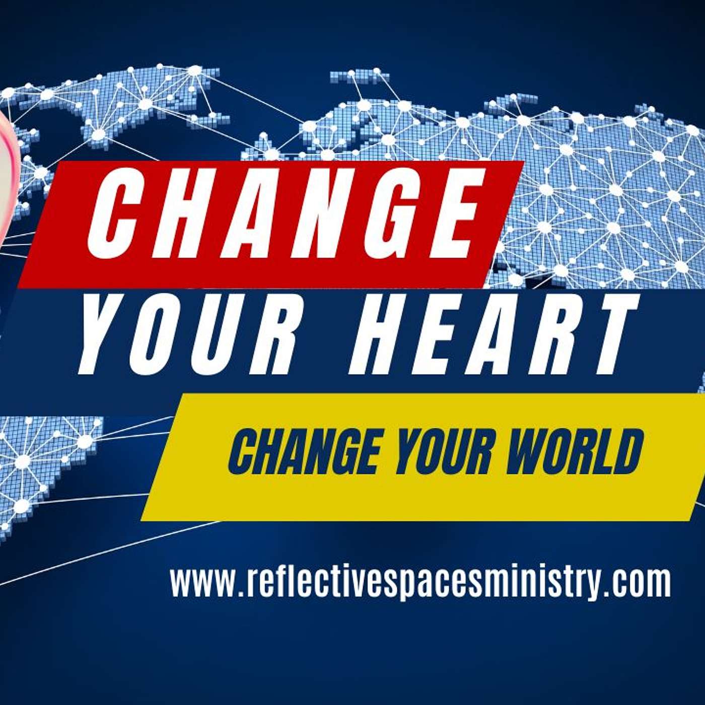 Change Your Heart, Change Your World