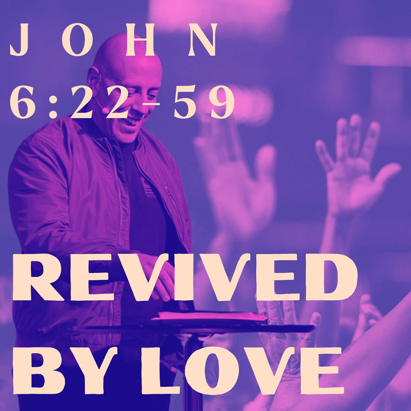 Revived By Love - John 6:22-59 | Pastor Matt Whitlock | Capo Beach Church episode artwork