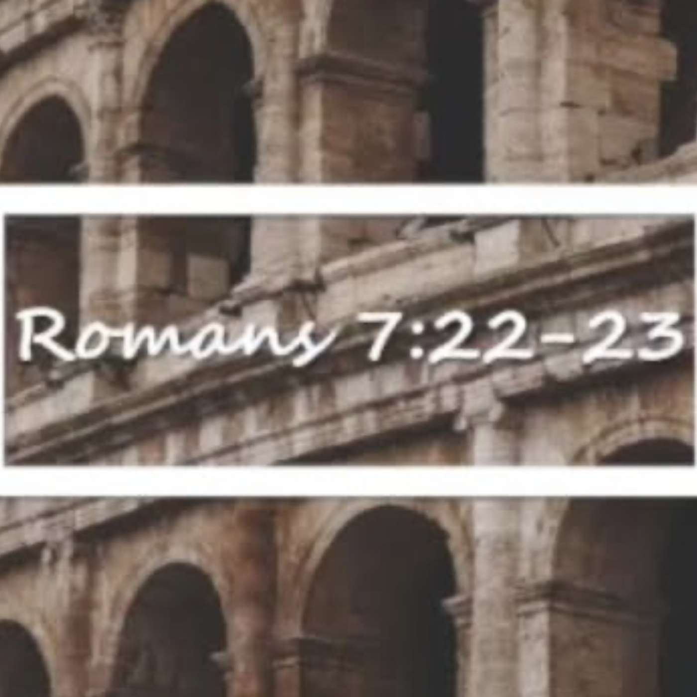 Romans 7:22-23 episode artwork