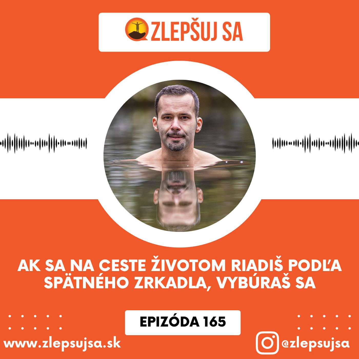 165. Ak sa na ceste životom riadiš podľa spätného zrkadla, vybúraš sa episode artwork