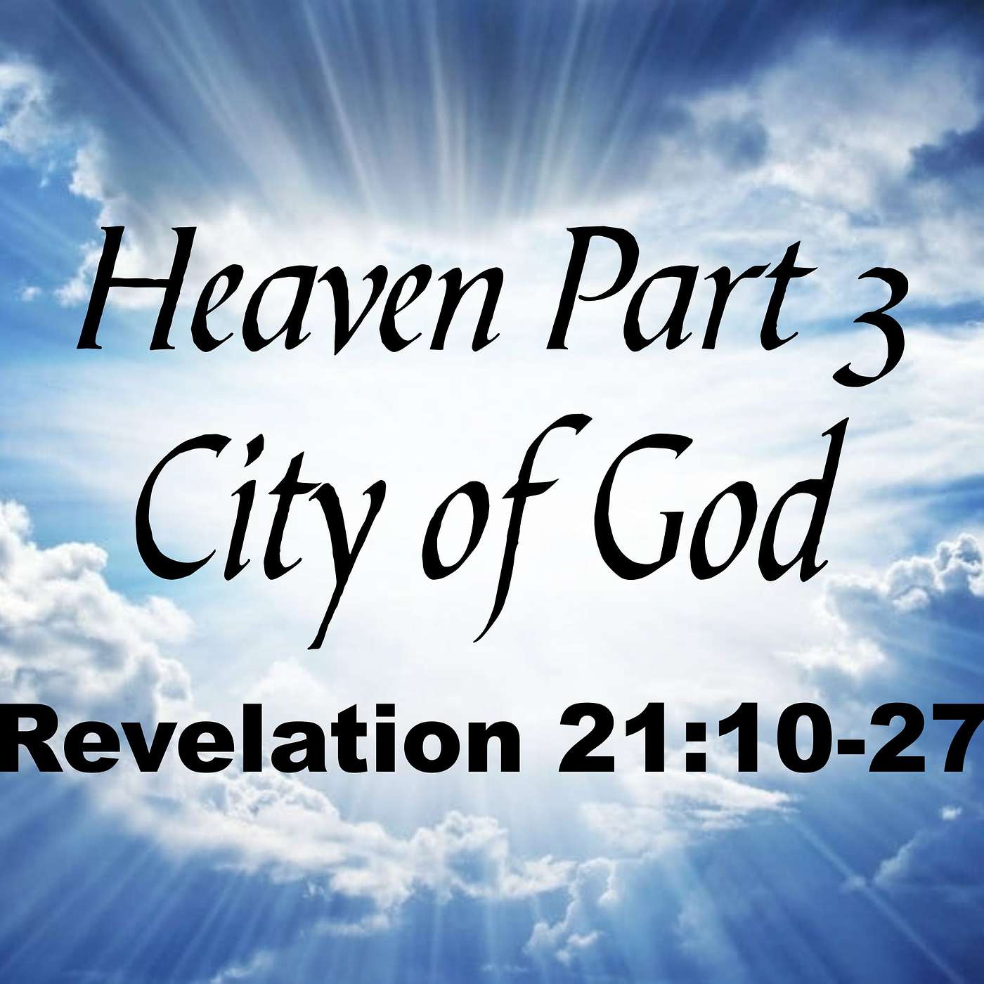 Heaven Part 3 - City of God