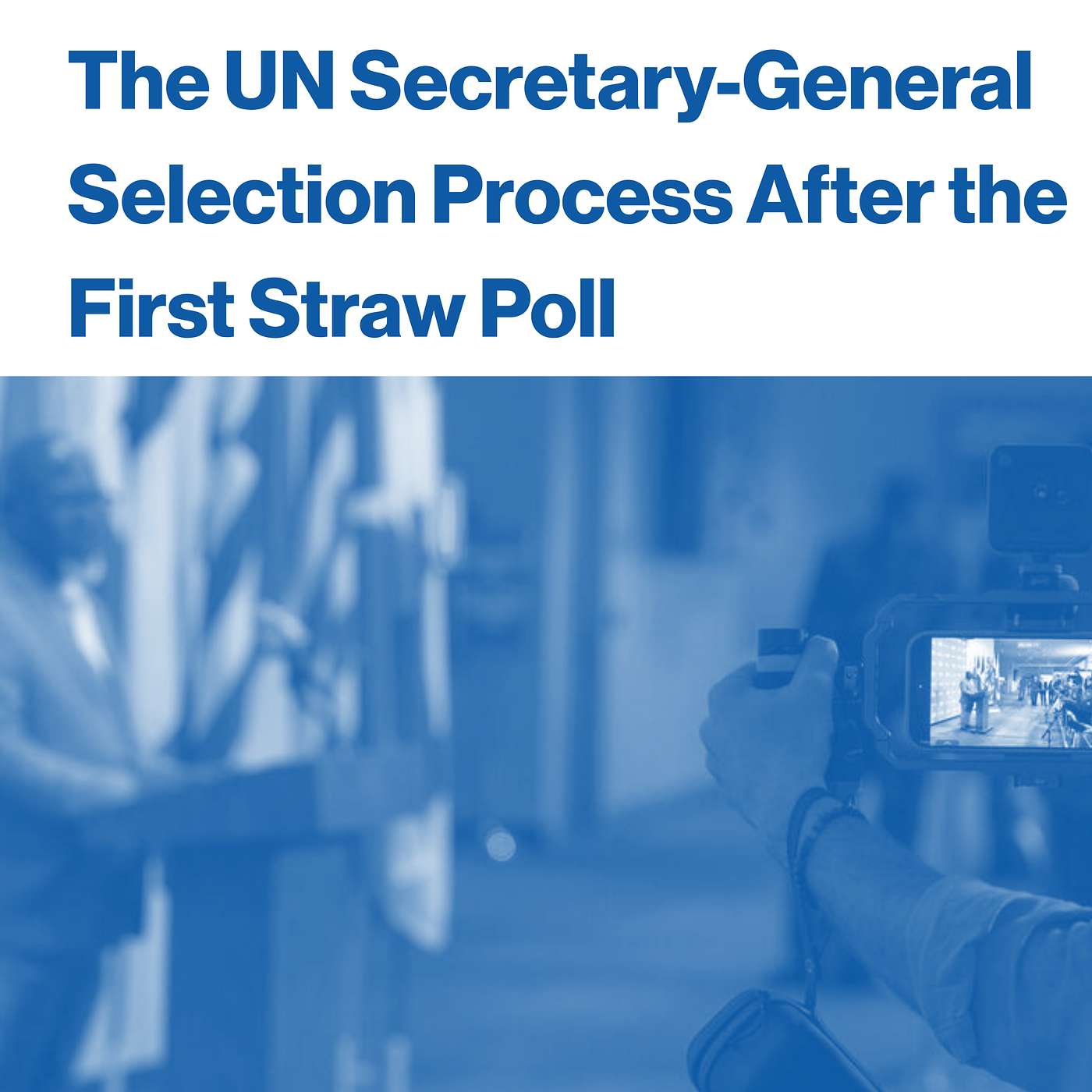 The UN Secretary-General Selection Process After the First Straw Poll
