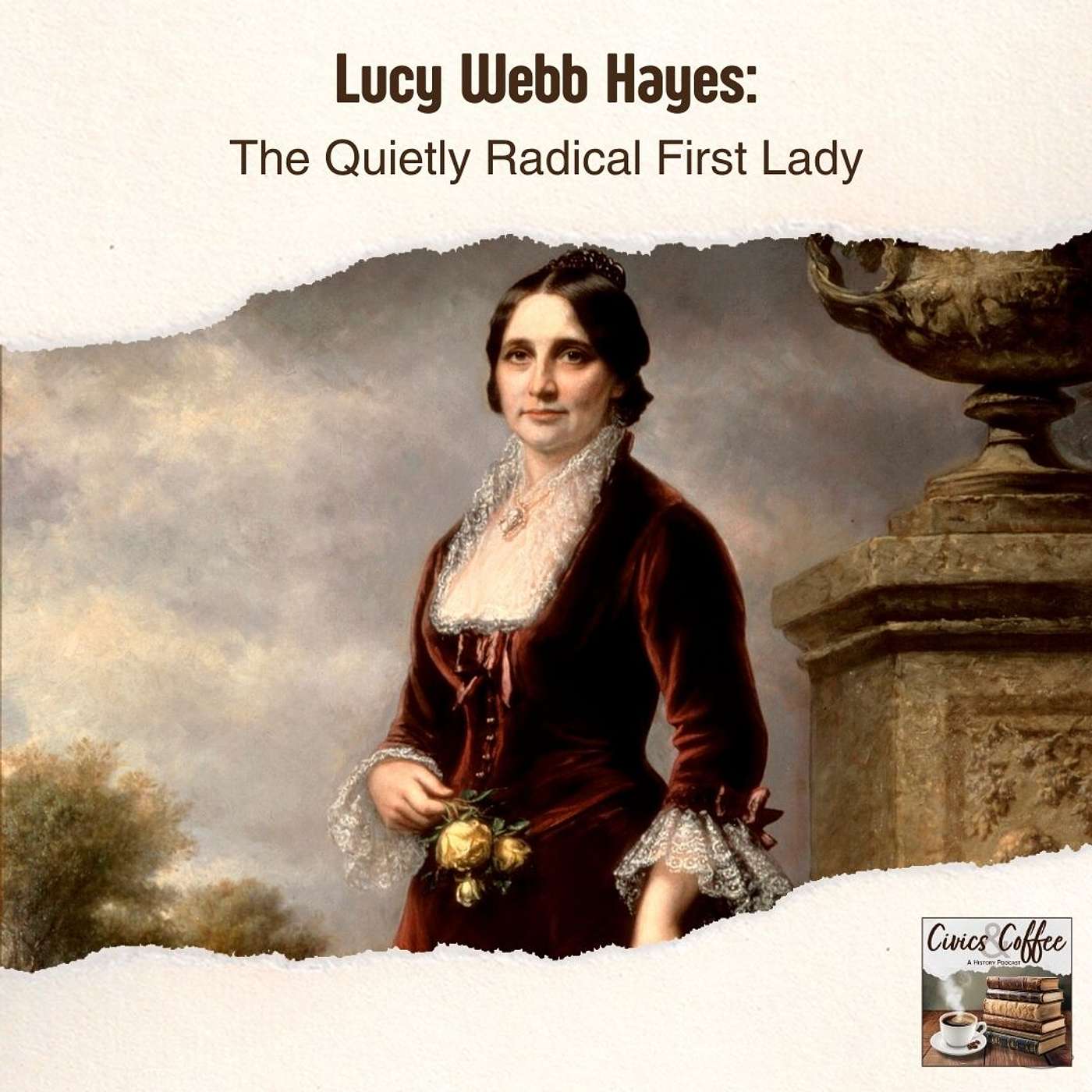 Lucy Webb Hayes: The Quietly Radical First Lady