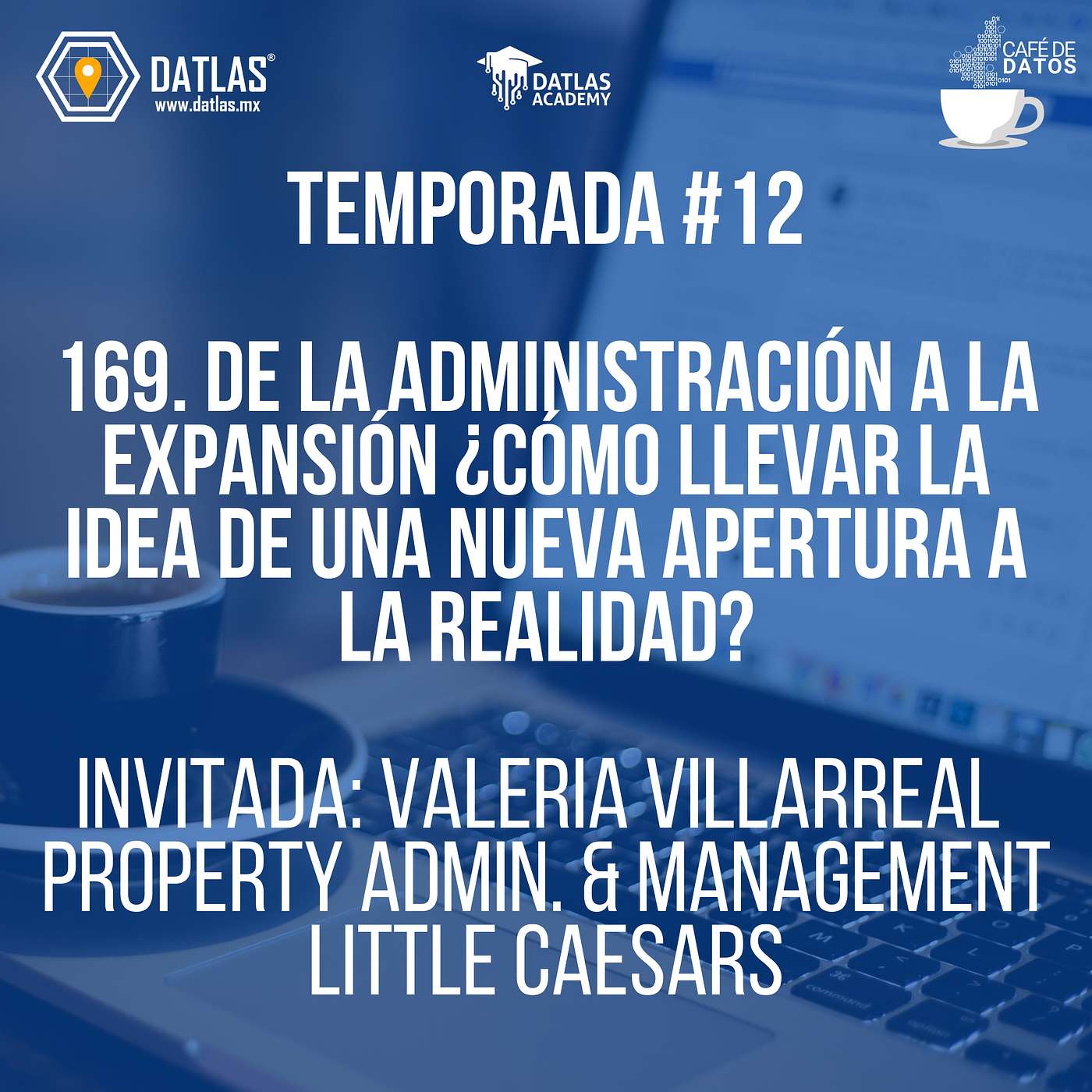 169. De la administración a la expansión ¿Cómo llevar la idea de una nueva apertura a la realidad? - Invitada: Valeria Villarreal de Little Caesars 169. De la administración a la expansión ¿Cómo llevar la idea de una nueva apertura a la realidad? - Invitada: Valeria Villarreal de Little Caesars