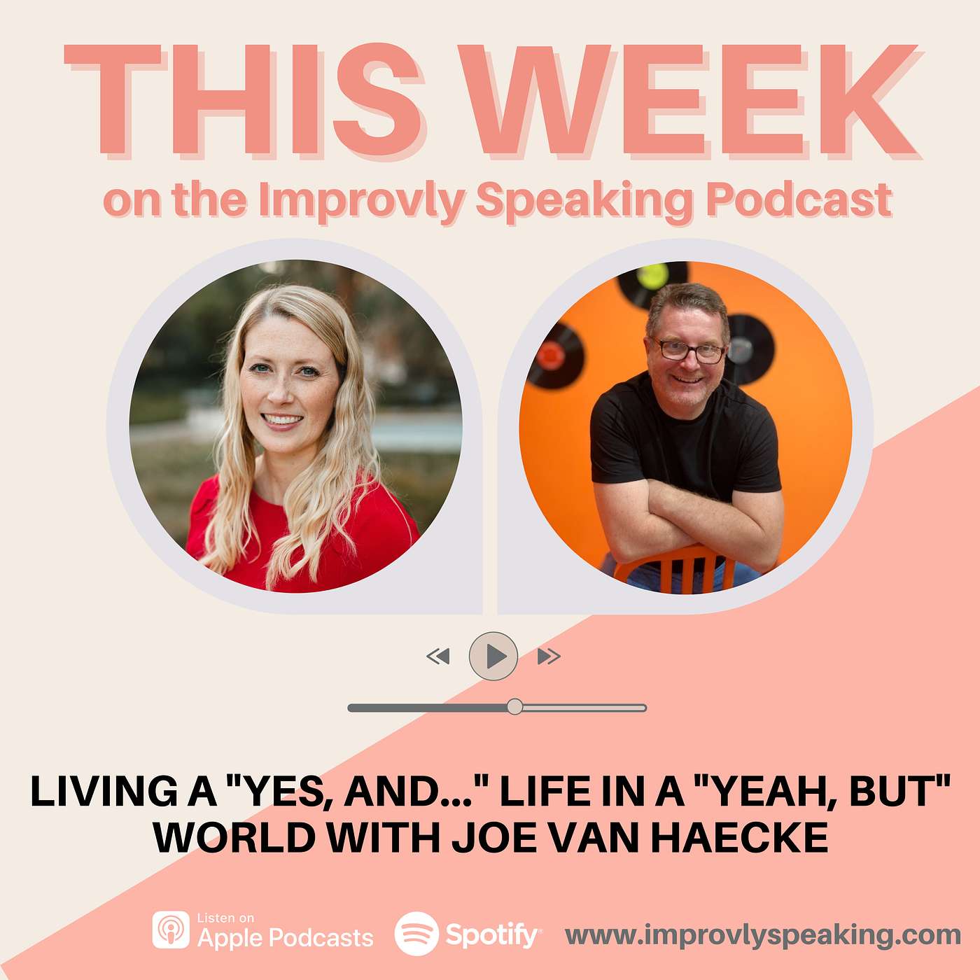 Living a "Yes, And..." Life in a "Yeah, But" World with Joe Van Haecke