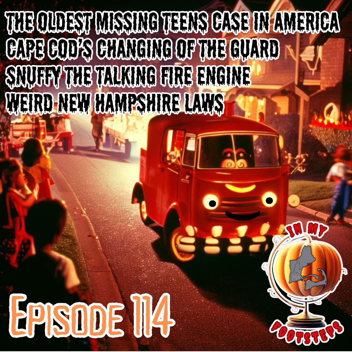 Episode 114: America's Oldest Missing Teens Case; Cape Cod's Changing of the Guard; Snuffy the Talking Fire Engine; Weird NH Laws(10-04-2023)