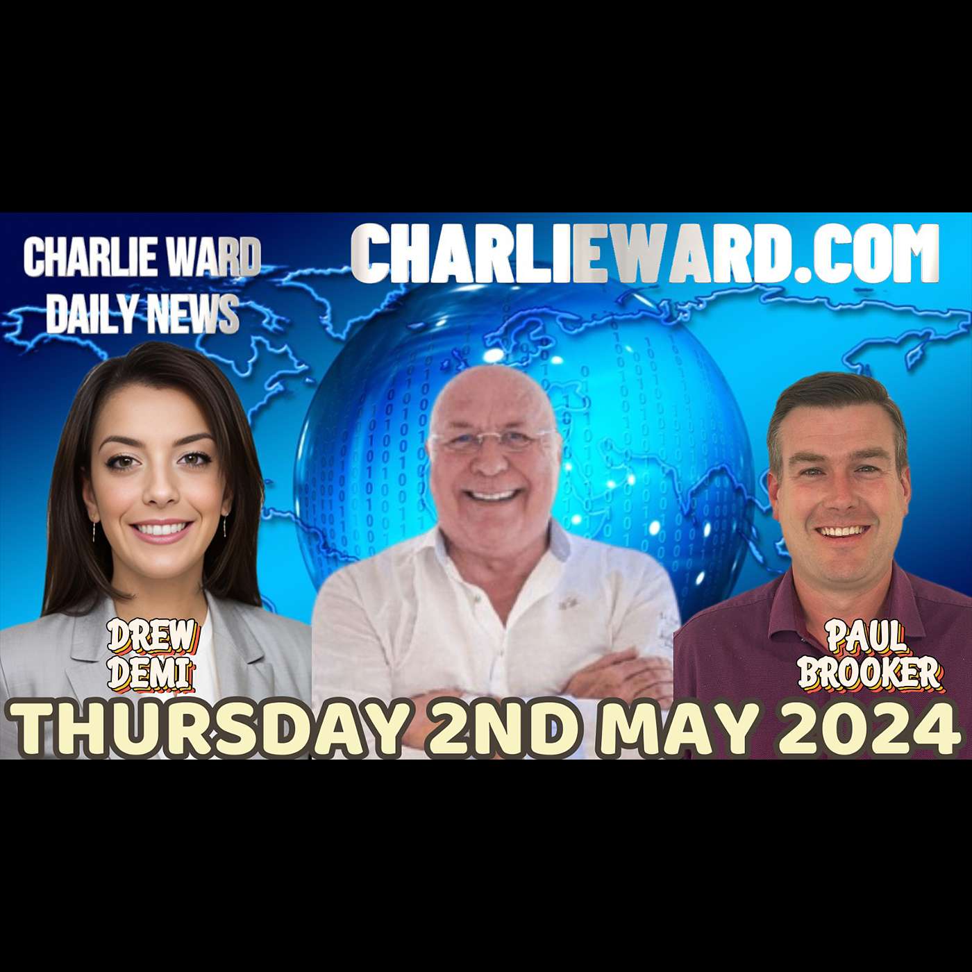 CHARLIE WARD DAILY NEWS WITH PAUL BROOKER & DREW DEMI - THURSDAY 2ND MAY 2024