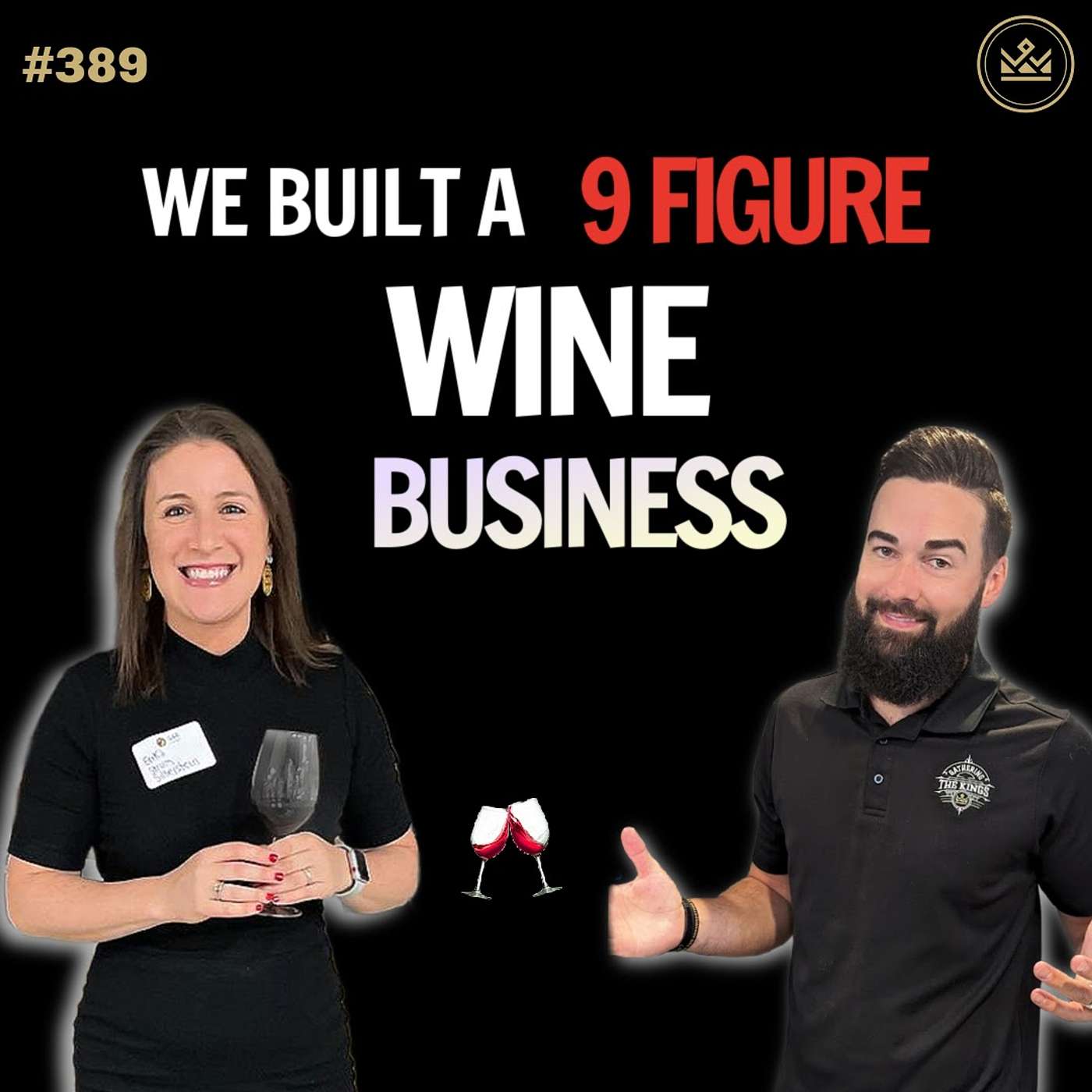 389 | How This Family Built A 9 Figure Wine Business