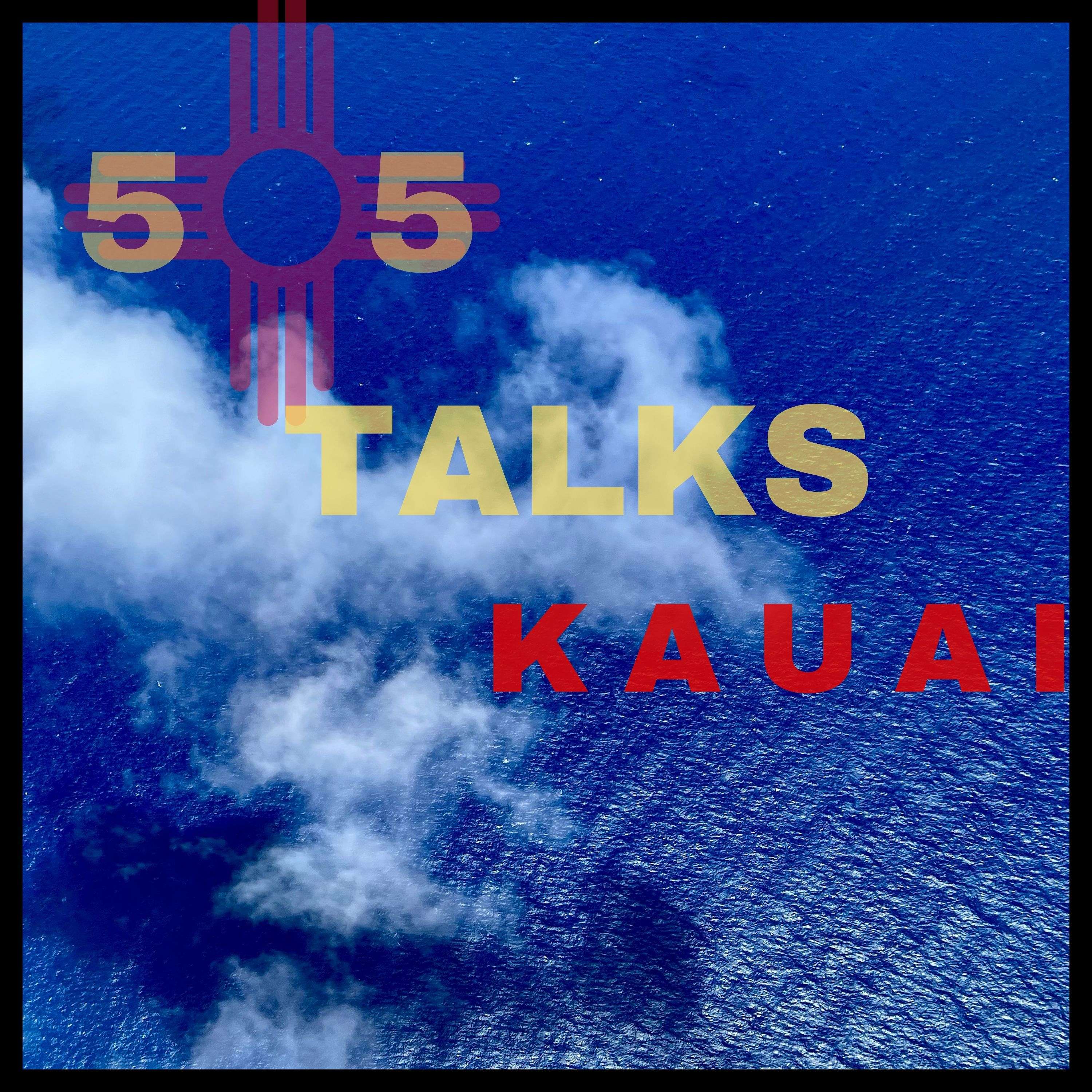505 Talks Kauai