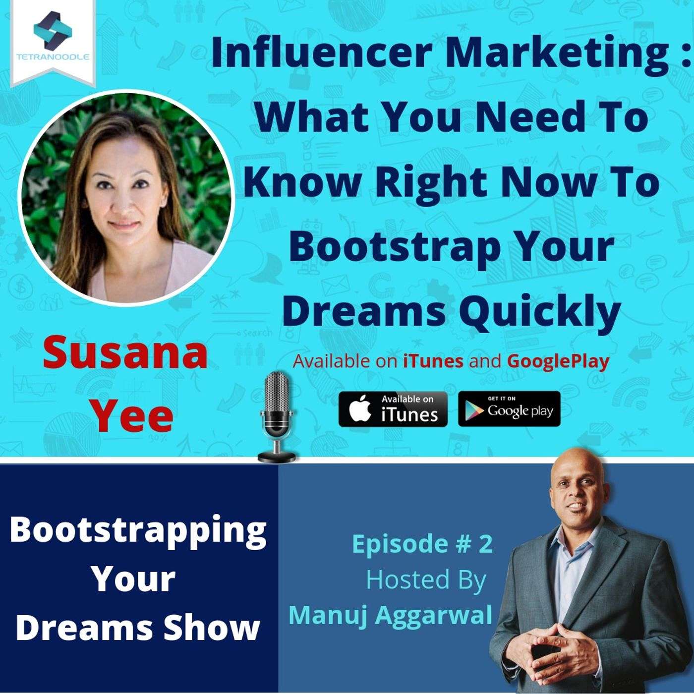 002 | Influencer Marketing: What You Need To Know Right Now To Bootstrap Your Dreams Quickly, With Susana Yee