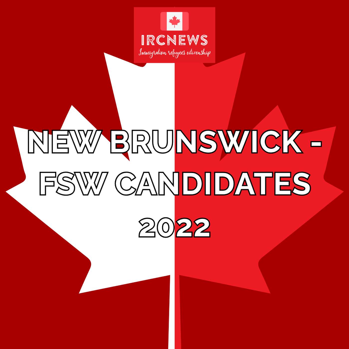 Canada Immigration Total FSW Express Entry Candidate selection for the province of New Brunswick in 2022 Canada Immigration Total FSW Express Entry Candidate selection for the province of New Brunswick in 2022
