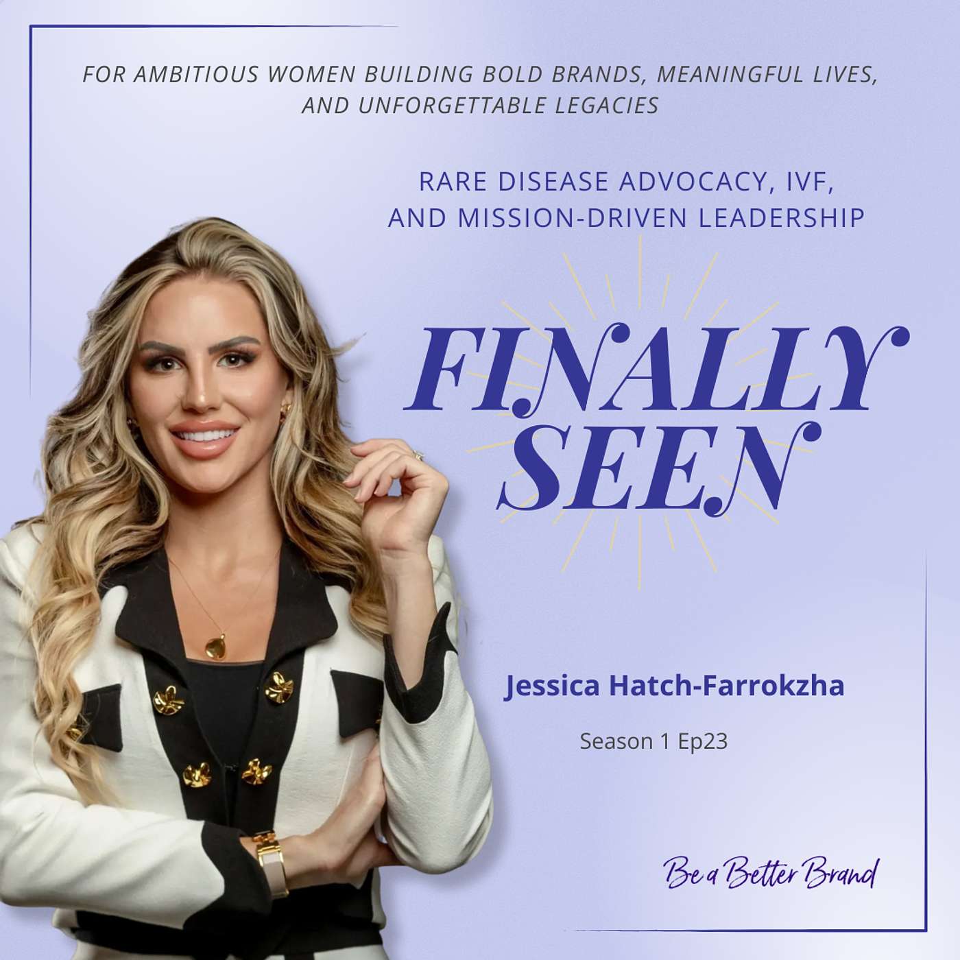 Rare Disease Advocacy, IVF, and Mission-Driven Leadership with Jessica Hatch-Farrokzha