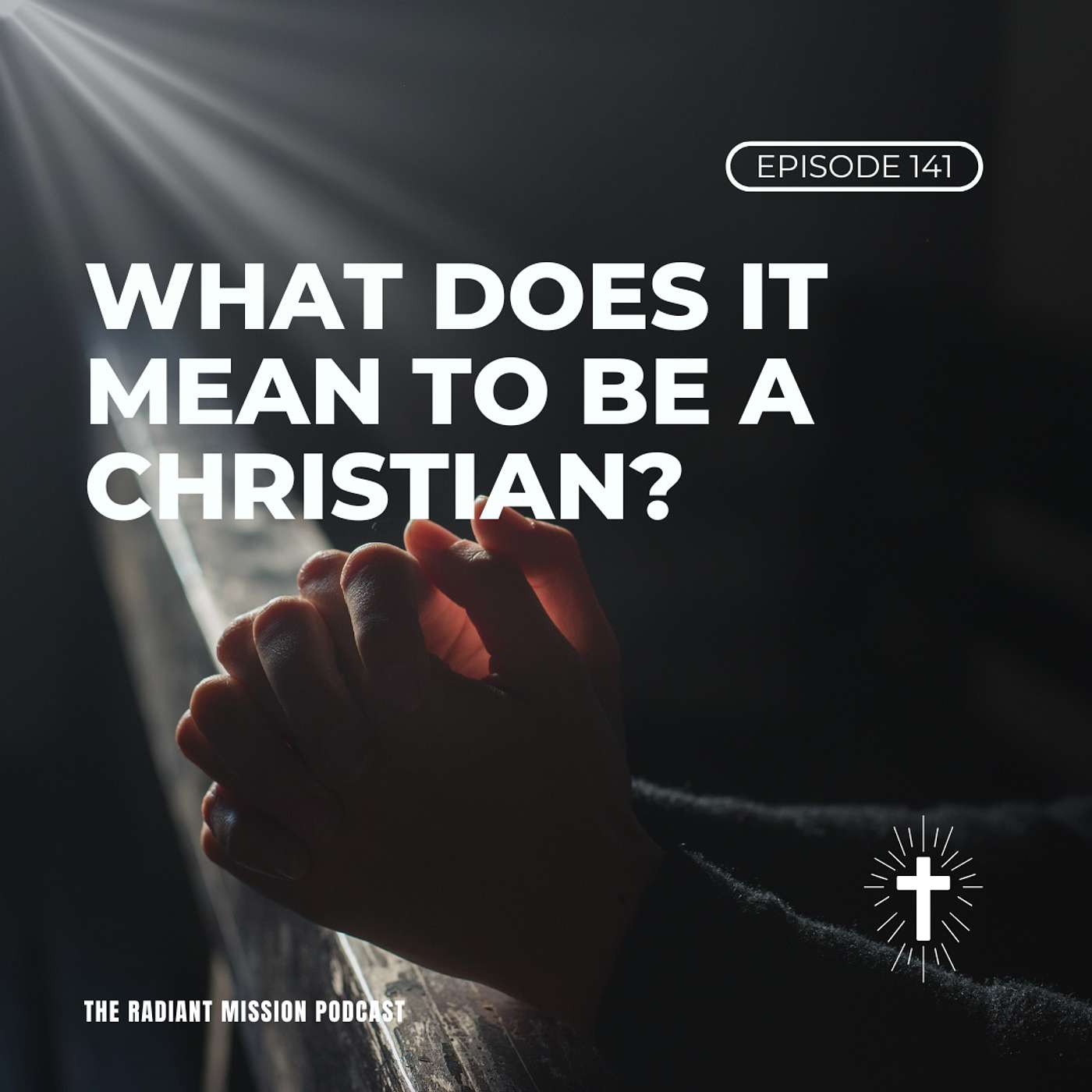 141. What Does it Mean to Be a Christian?
