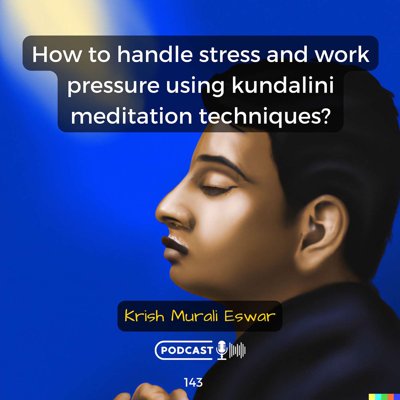 143 How to handle stress and work pressure using kundalini meditation techniques?