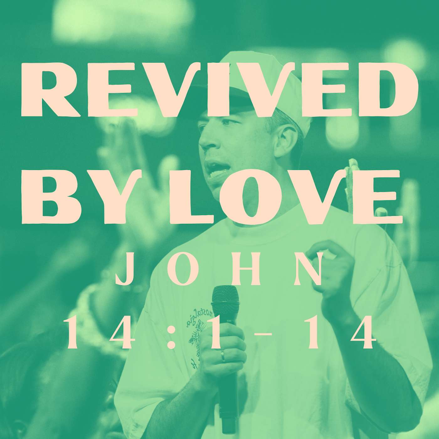 Revived By Love - John 14:1-14 | Pastor Sam Rodriguez | Capo Beach Church episode artwork