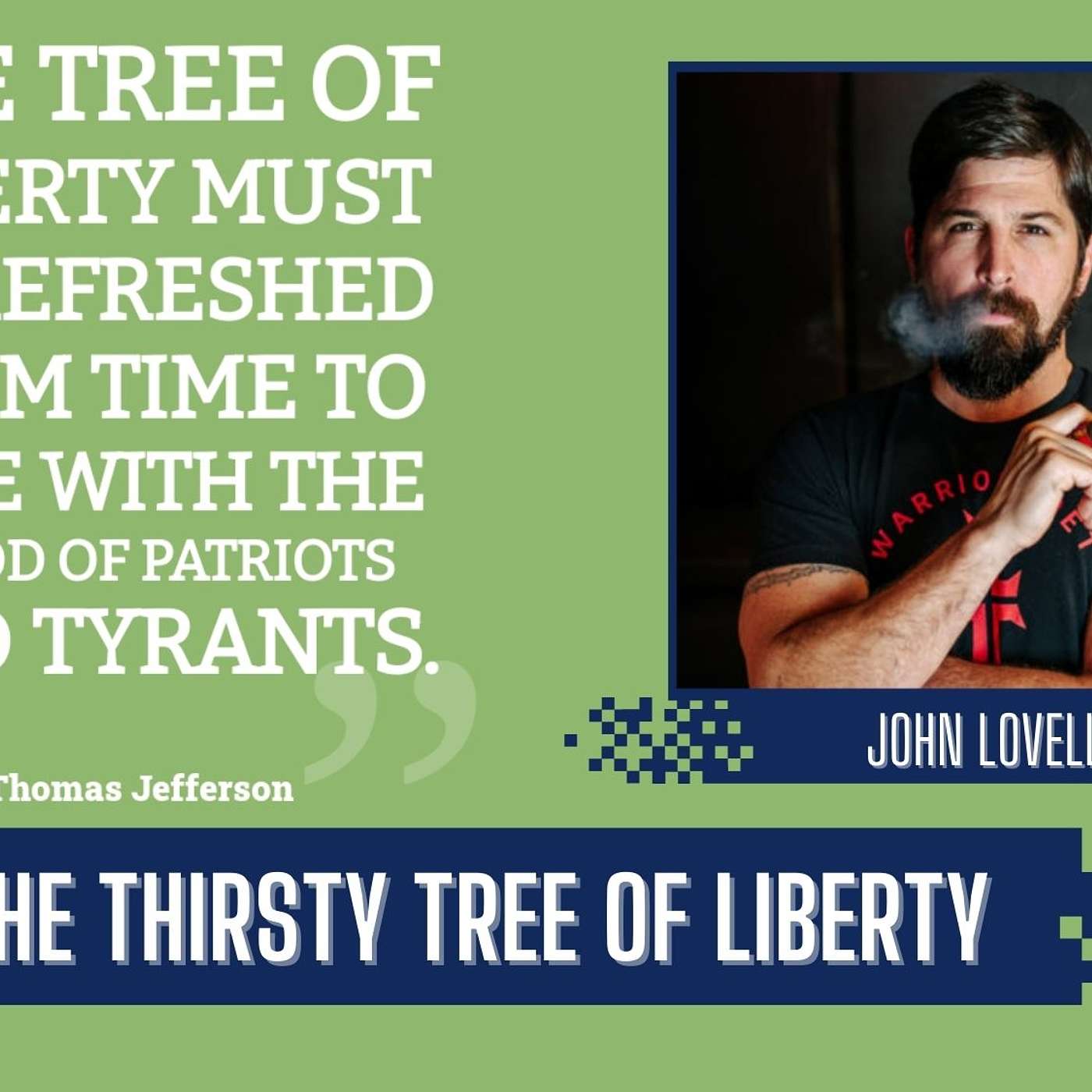 John Lovell | The Thirsty Tree Of Liberty | Liberty Station Ep 87 episode artwork