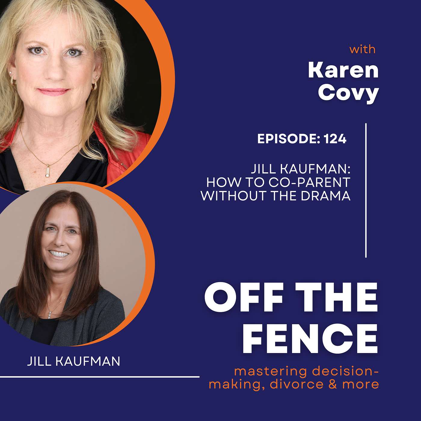 Off the Fence with Karen Covy: Mastering Decision Making, Divorce & More