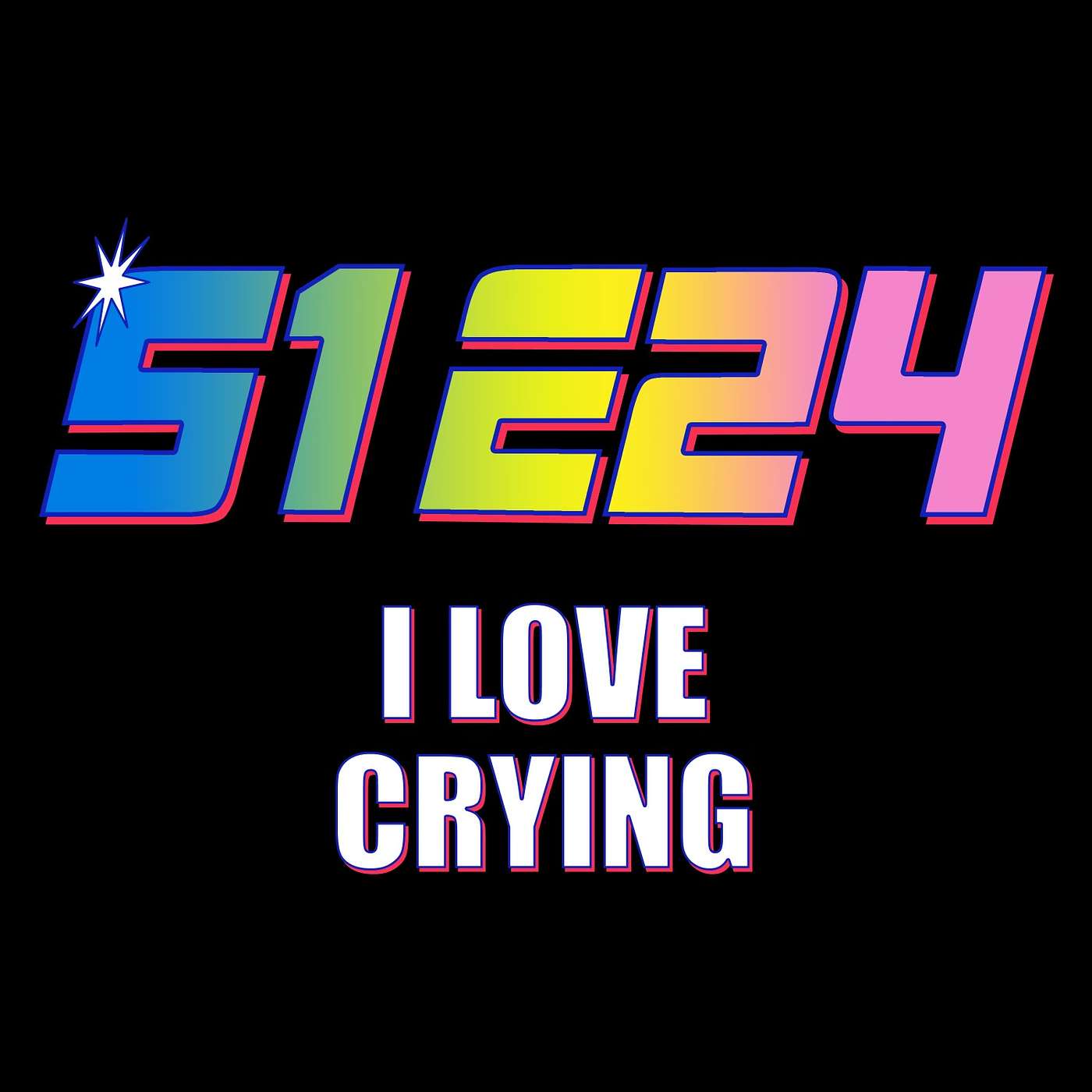 Ep. 24 - I Love Crying