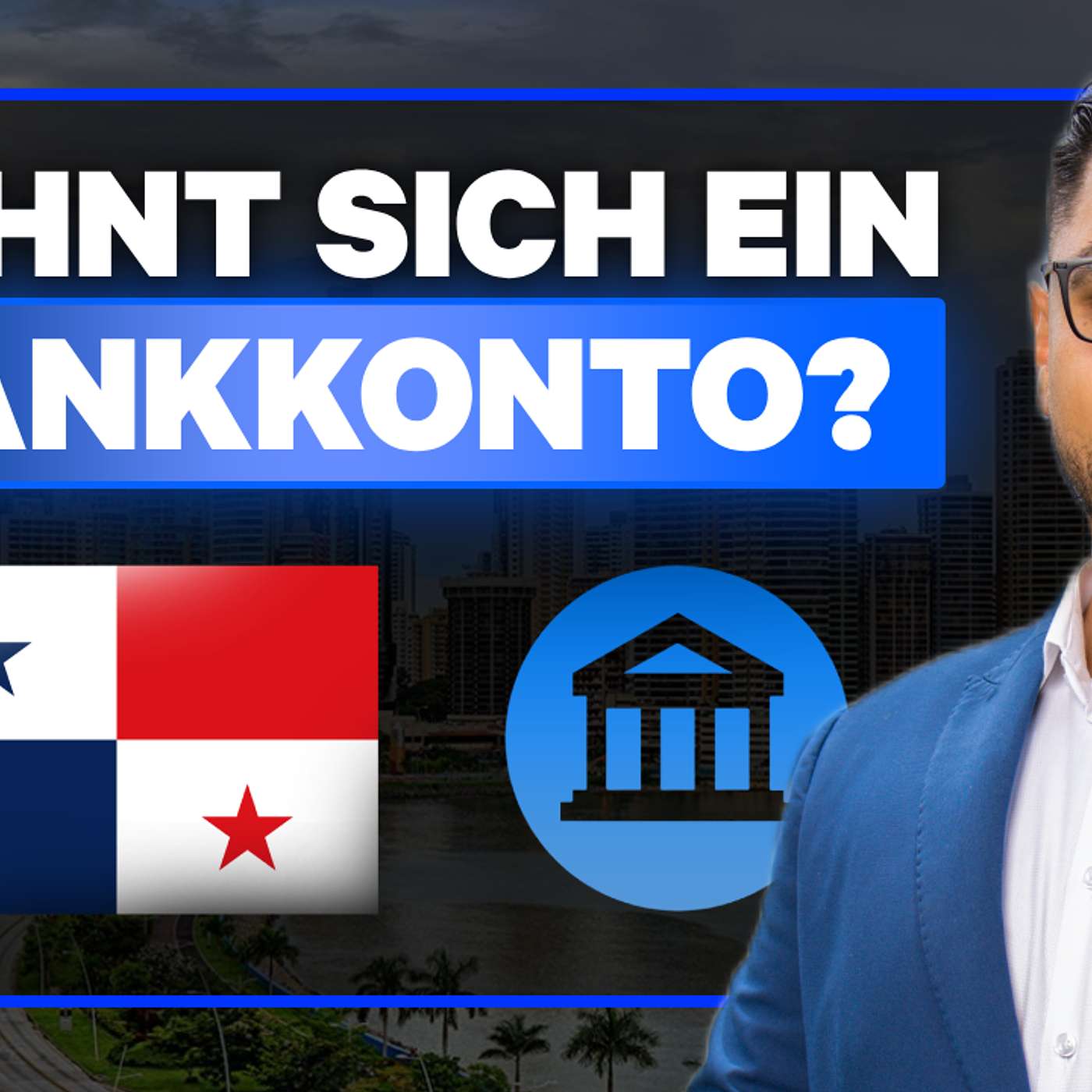 Folge 394 - Vermögensschutz: Lohnt sich ein Bankkonto in Panama?