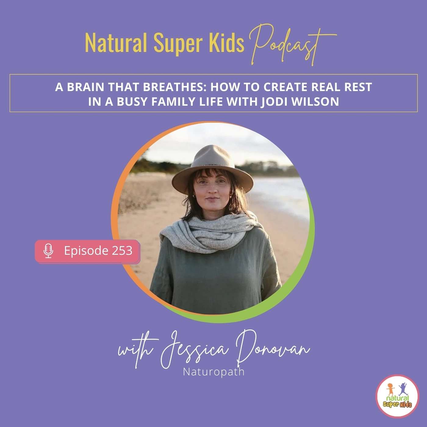 Episode 253: A Brain That Breathes: How to Create Real Rest in a Busy Family Life with Jodi Wilson